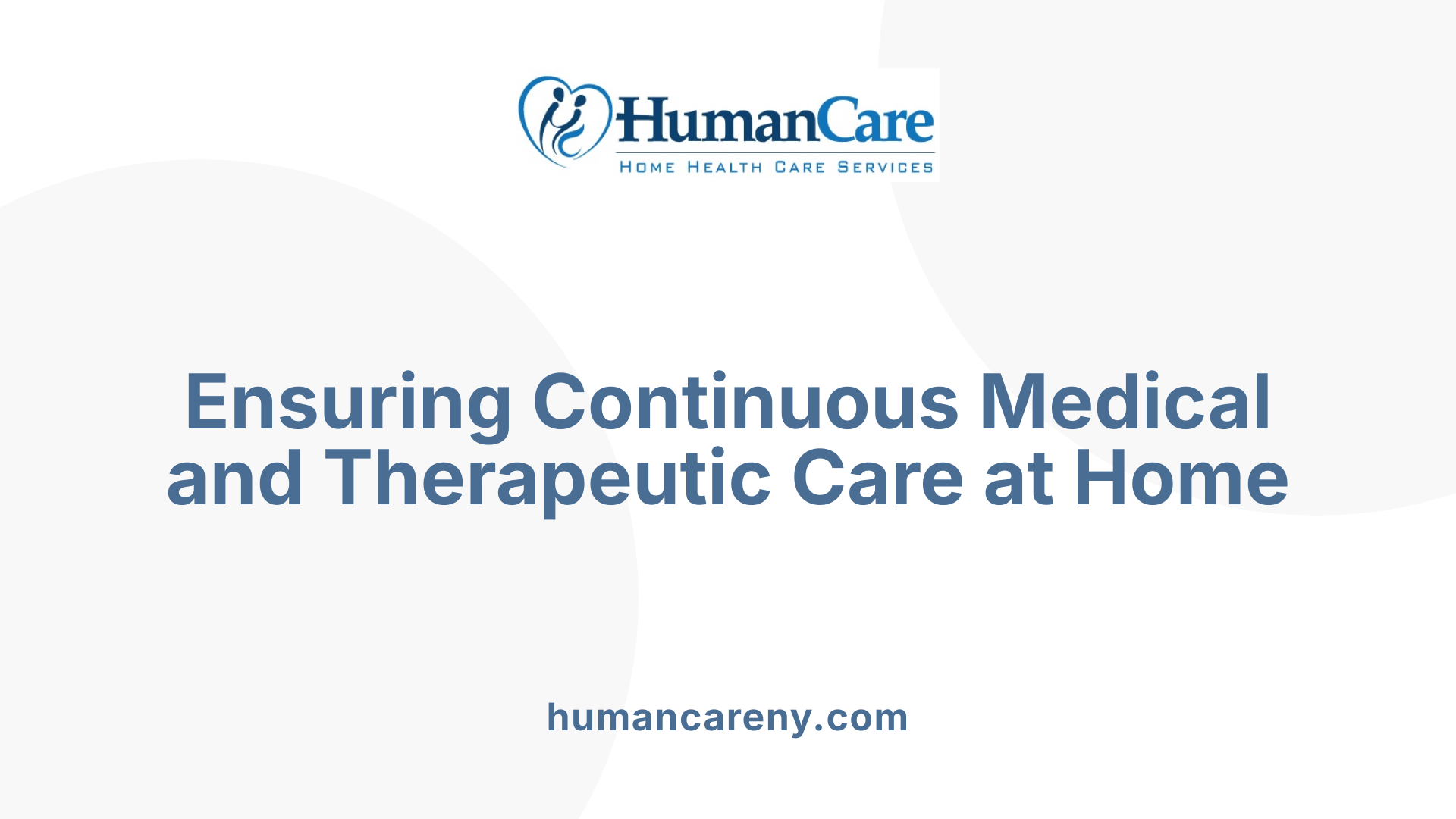 Ensuring Continuous Medical and Therapeutic Care at Home