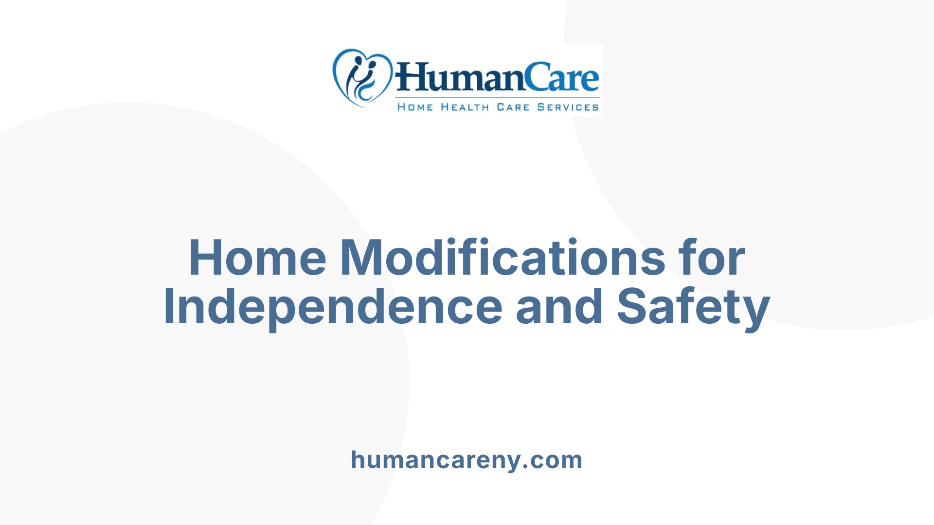 Home Modifications for Independence and Safety