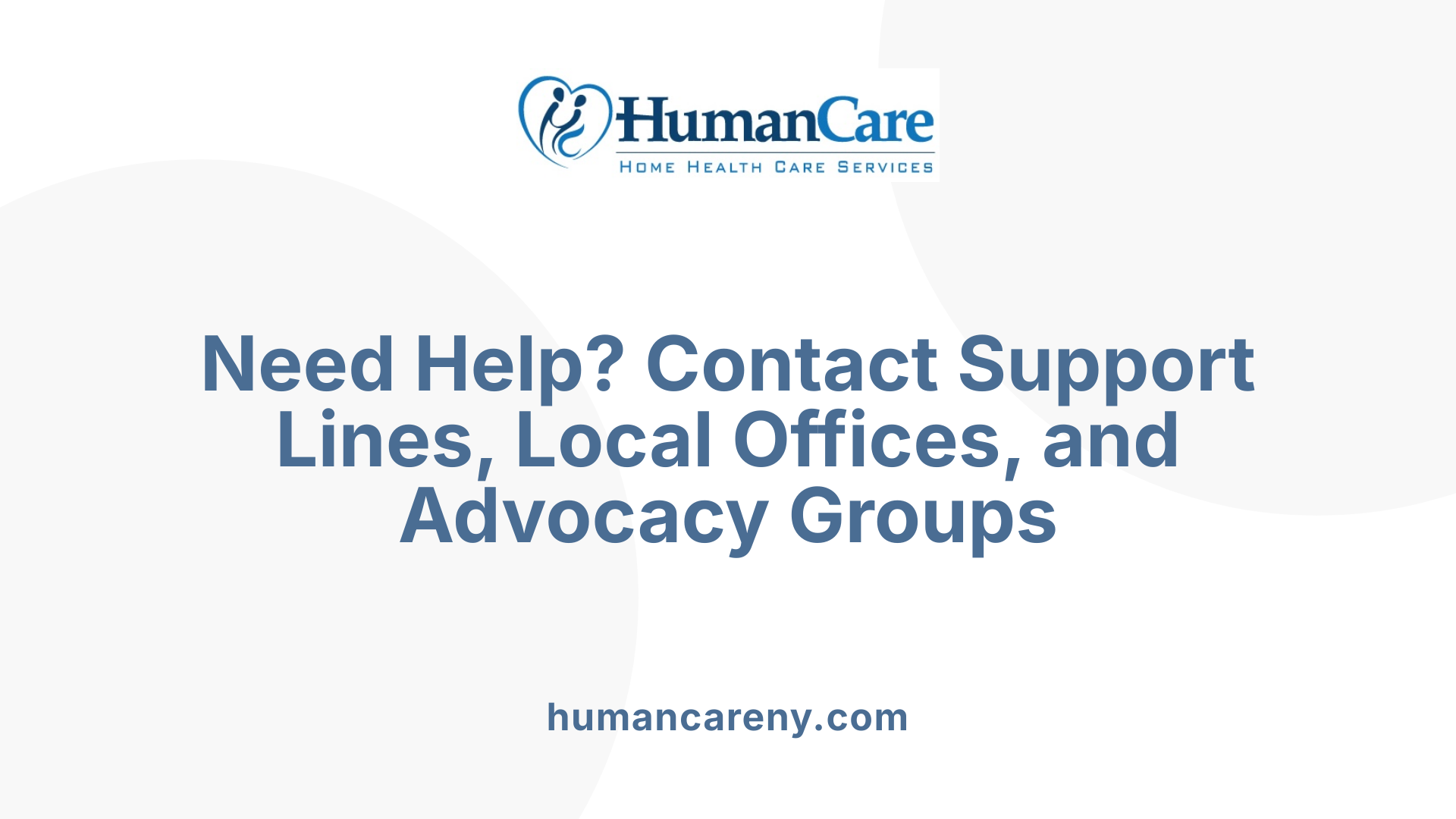 Need Help? Contact Support Lines, Local Offices, and Advocacy Groups