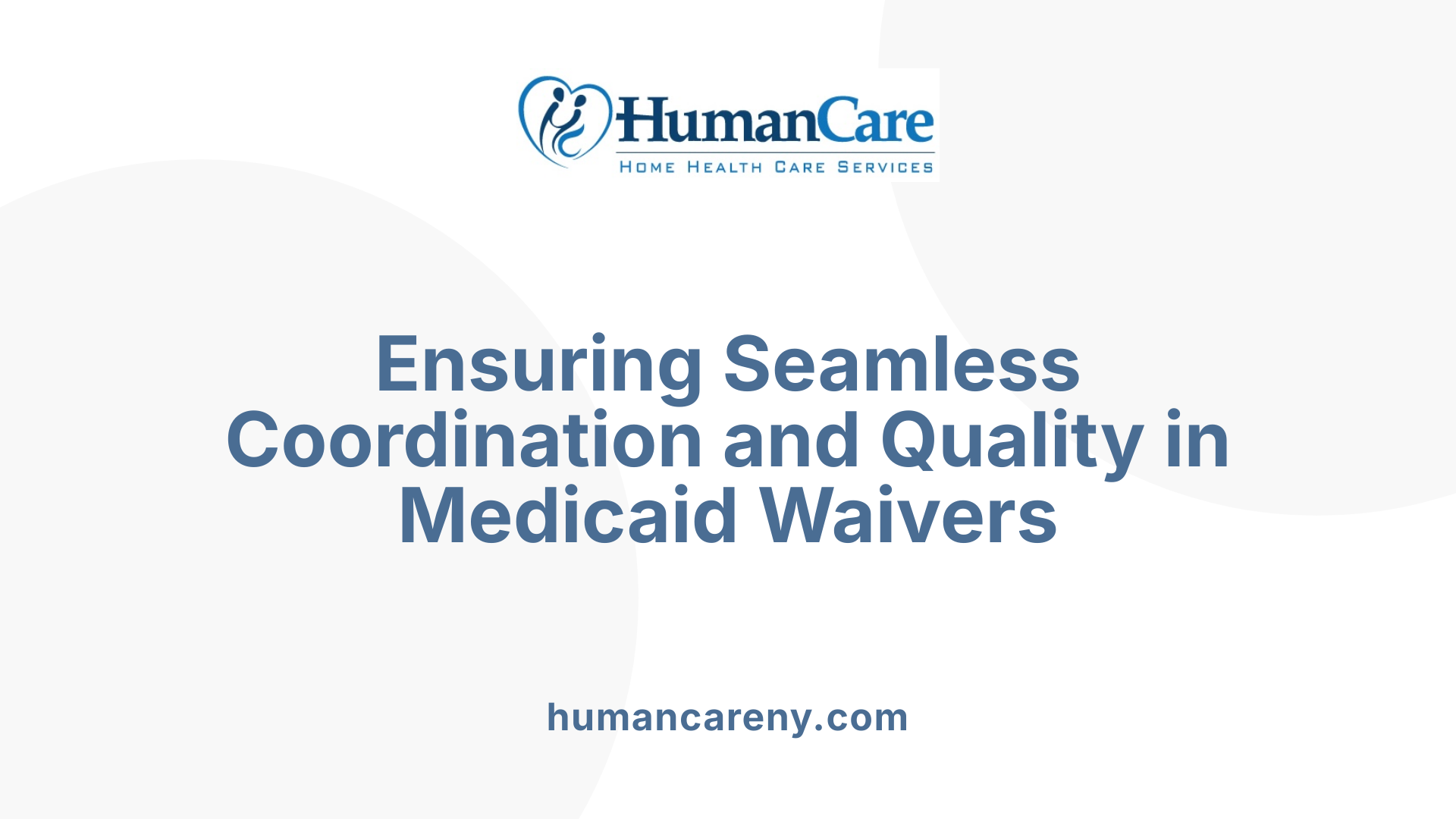 Ensuring Seamless Coordination and Quality in Medicaid Waivers