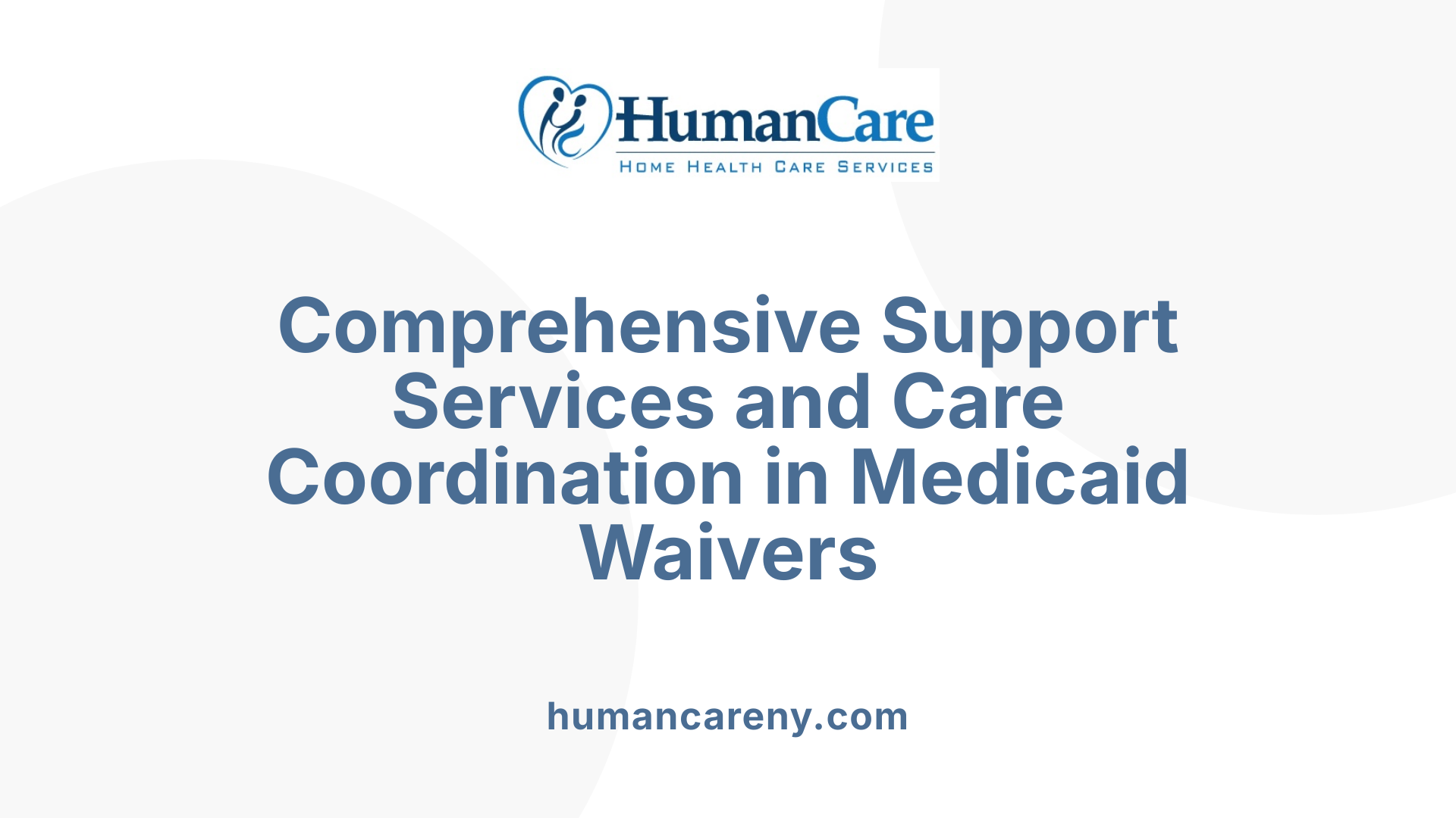 Comprehensive Support Services and Care Coordination in Medicaid Waivers