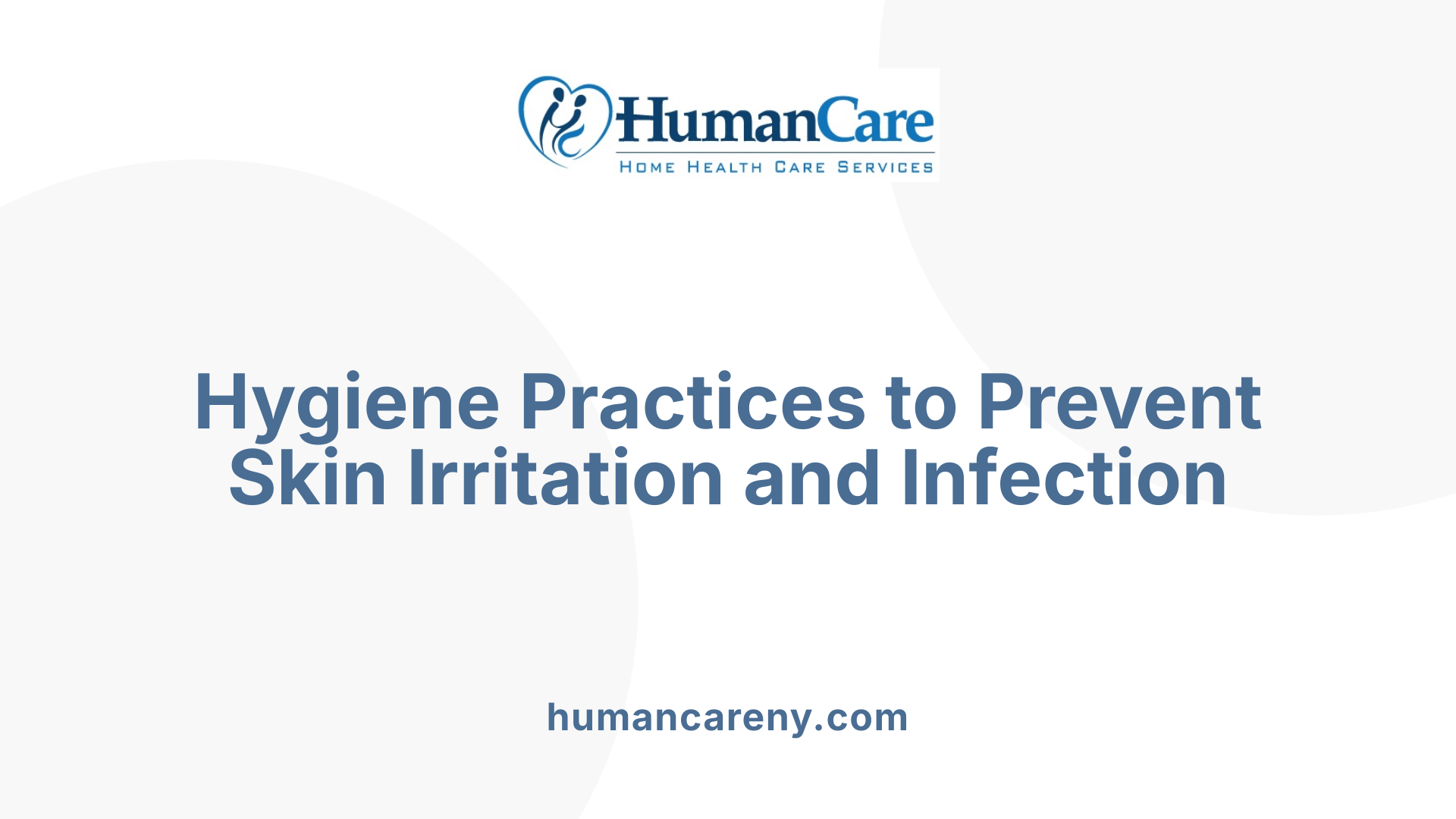 Hygiene Practices to Prevent Skin Irritation and Infection