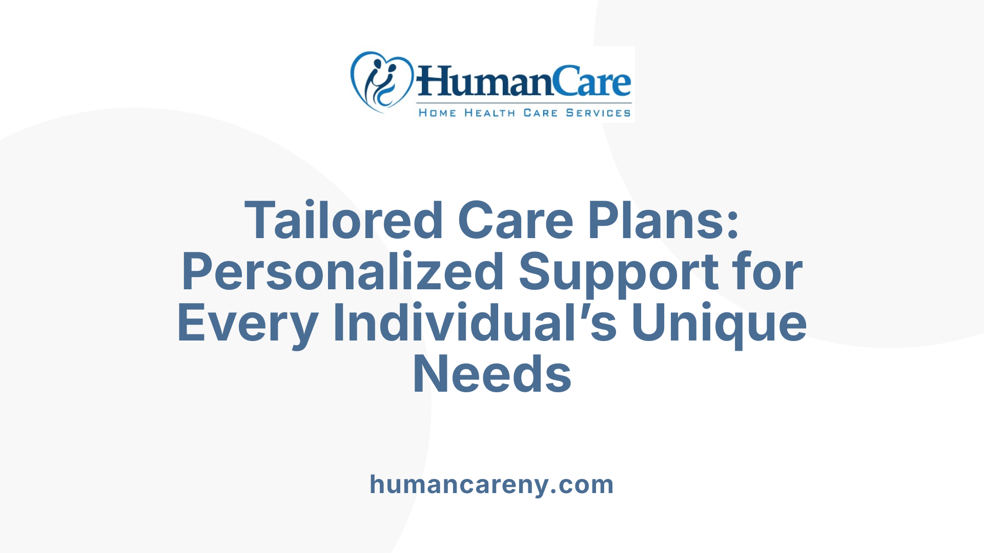 Tailored Care Plans: Personalized Support for Every Individual’s Unique Needs