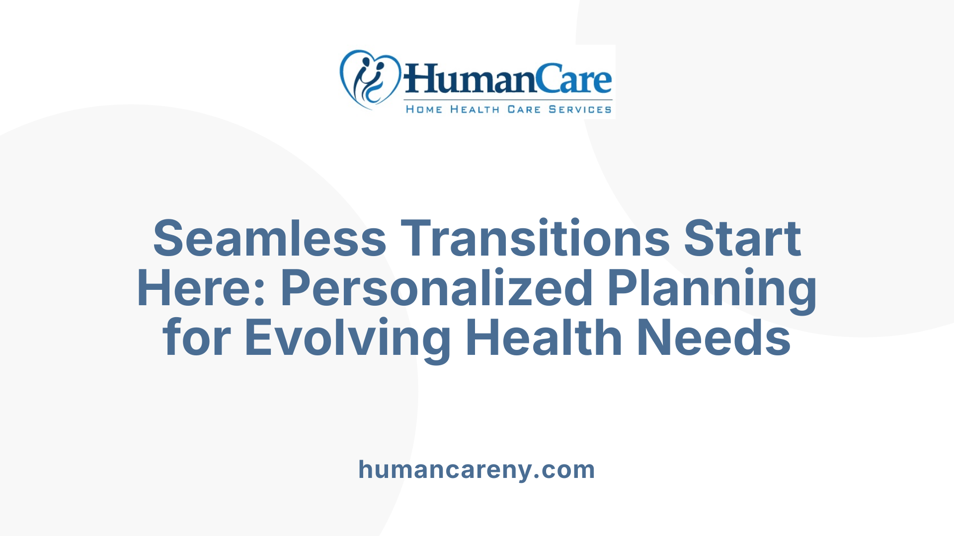 Seamless Transitions Start Here: Personalized Planning for Evolving Health Needs
