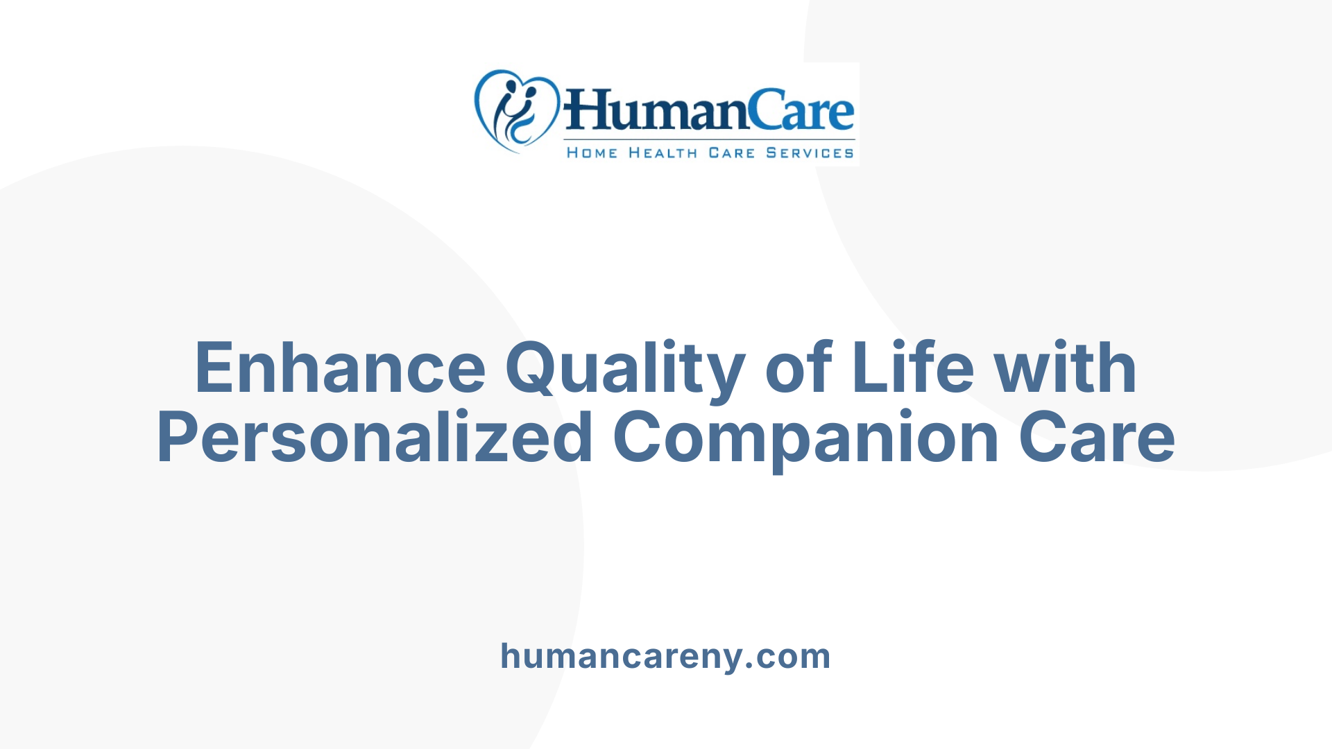 Enhance Quality of Life with Personalized Companion Care