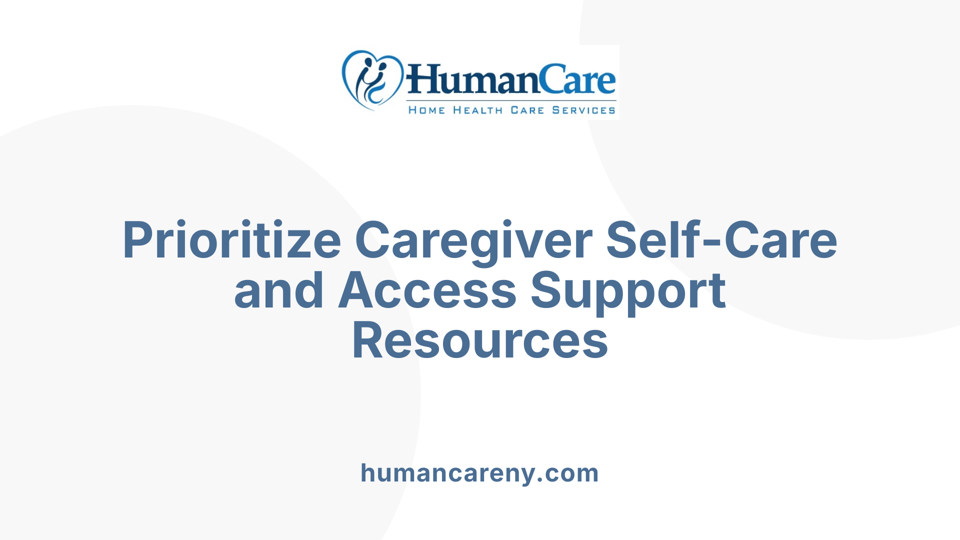 Prioritize Caregiver Self-Care and Access Support Resources