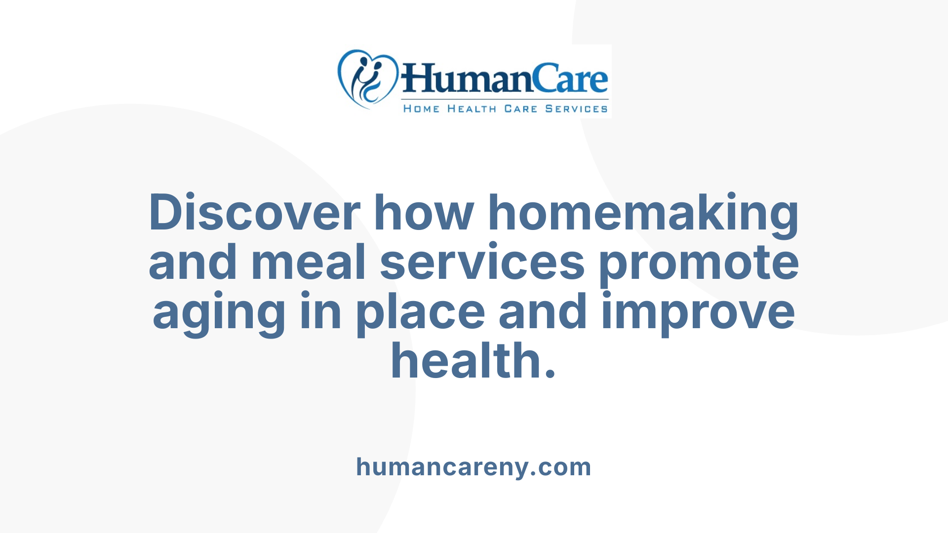 Discover how homemaking and meal services promote aging in place and improve health.