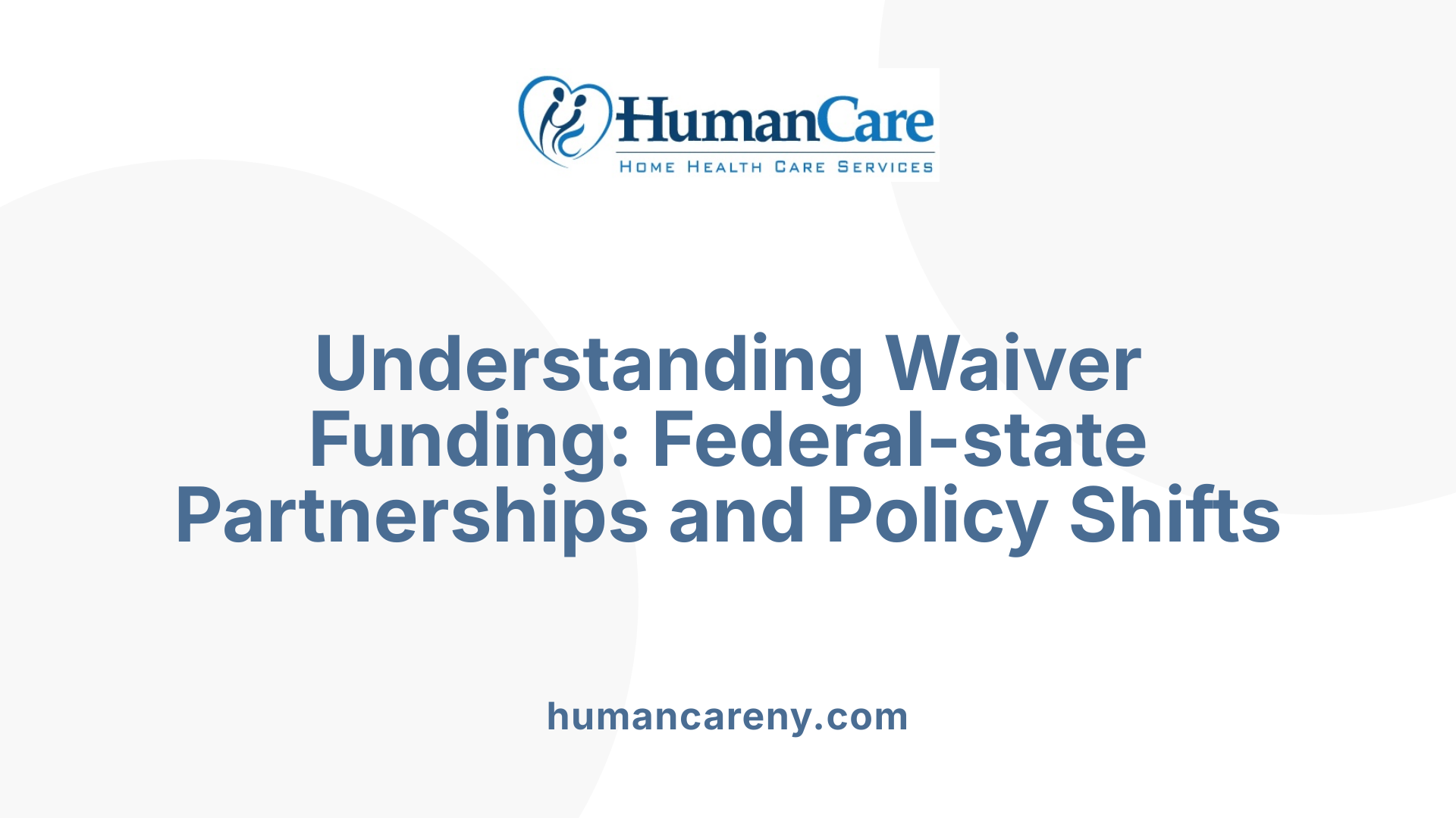 Understanding Waiver Funding: Federal-state Partnerships and Policy Shifts