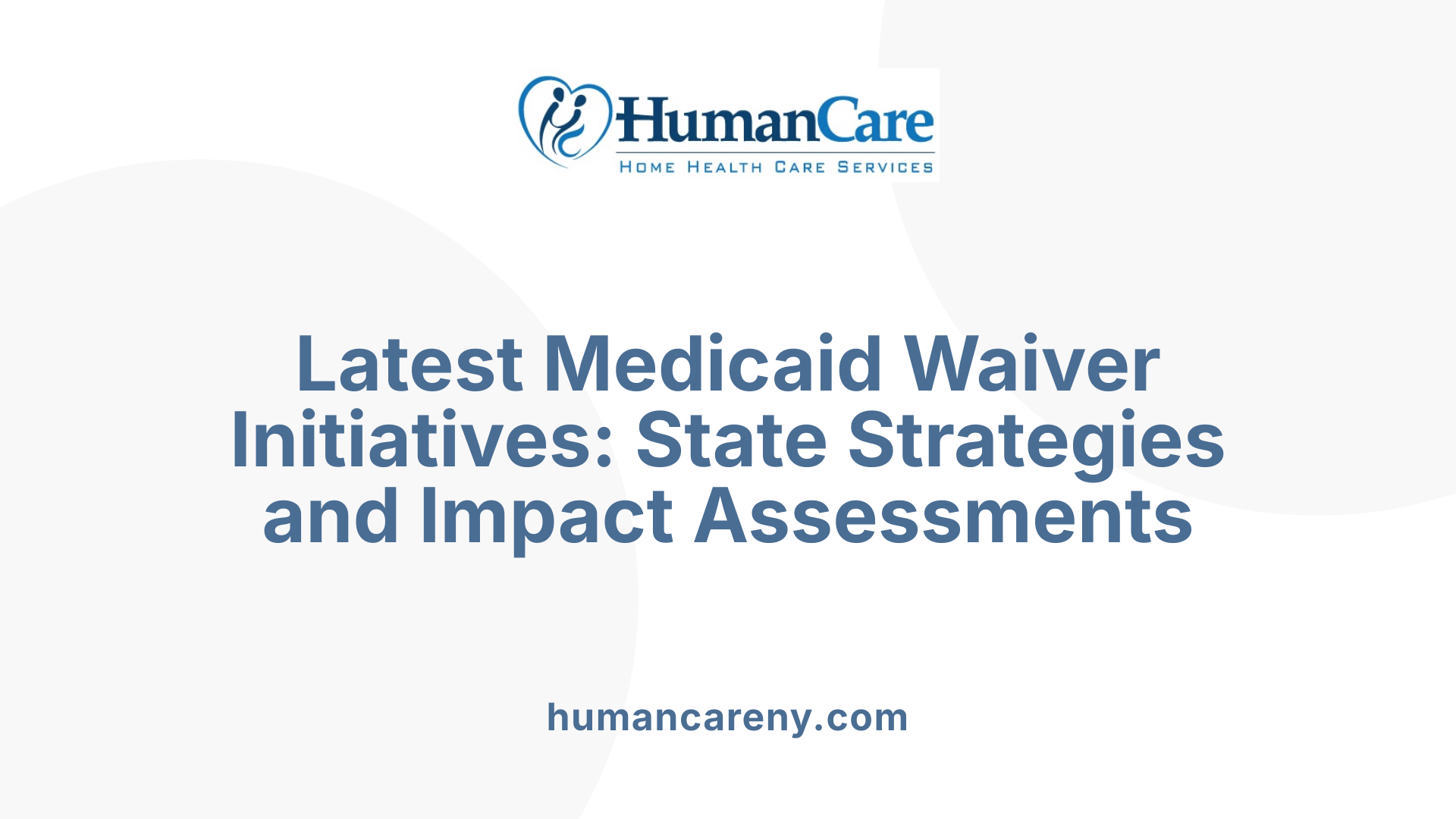 Latest Medicaid Waiver Initiatives: State Strategies and Impact Assessments