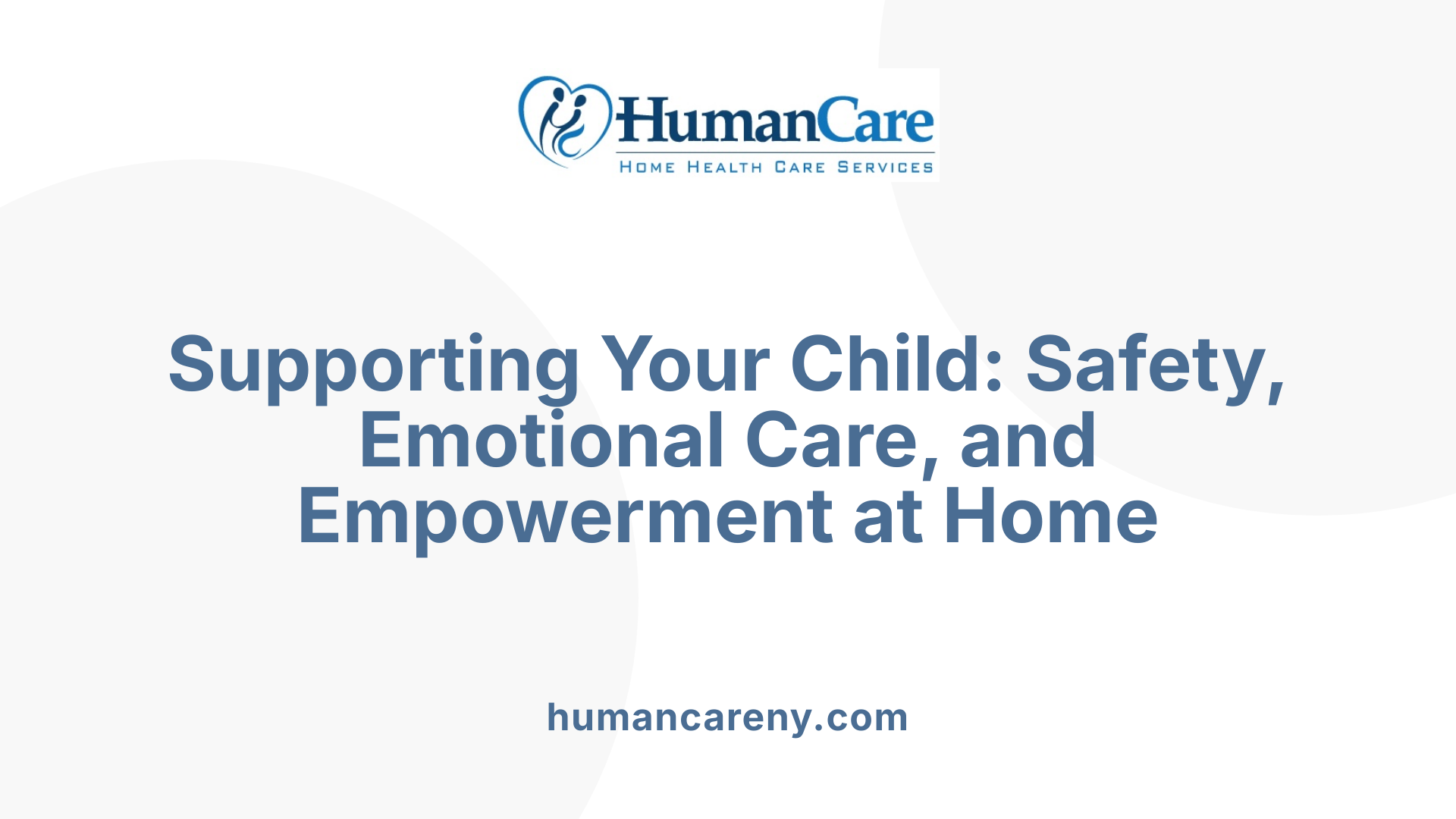 Supporting Your Child: Safety, Emotional Care, and Empowerment at Home