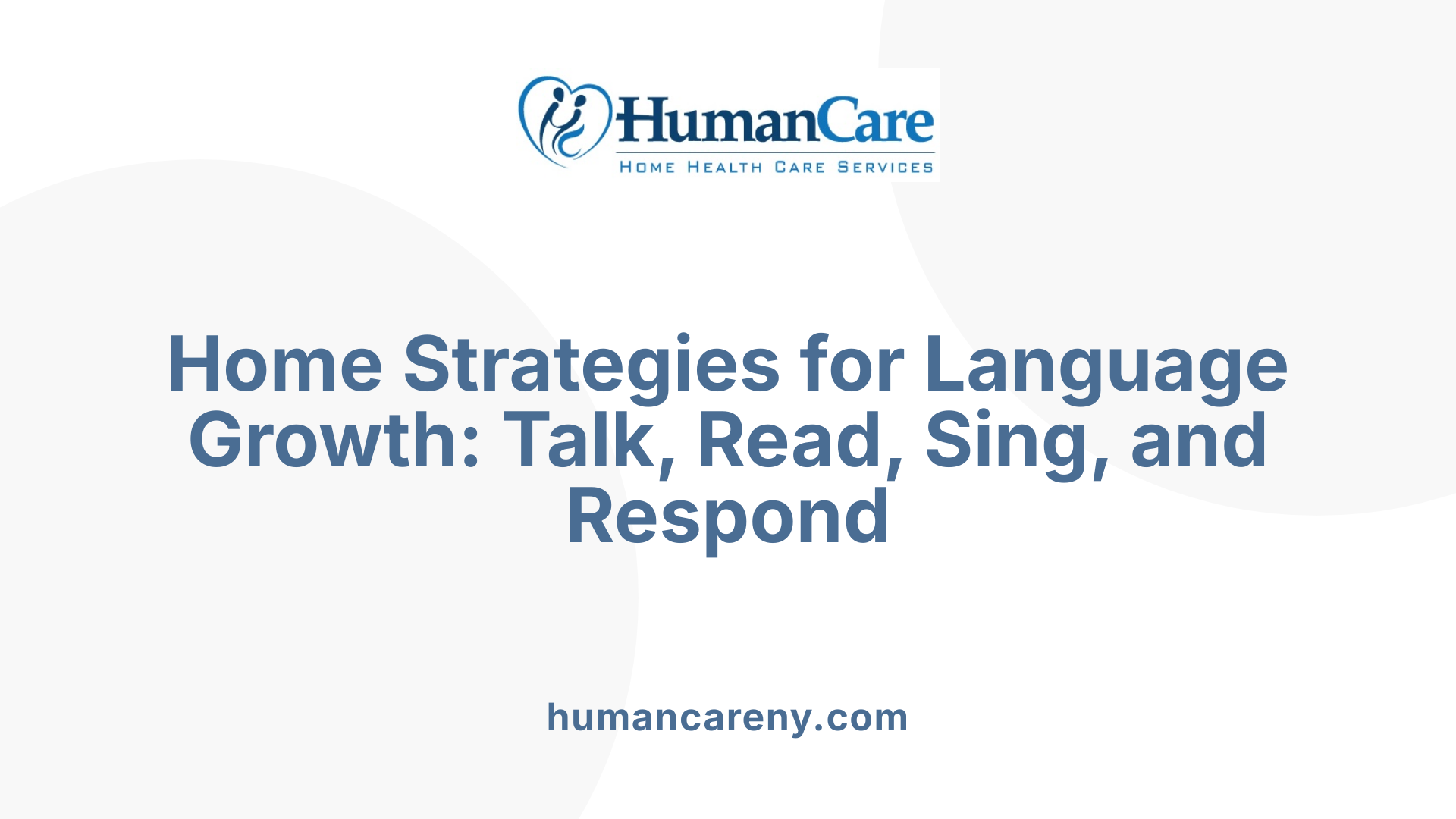 Home Strategies for Language Growth: Talk, Read, Sing, and Respond