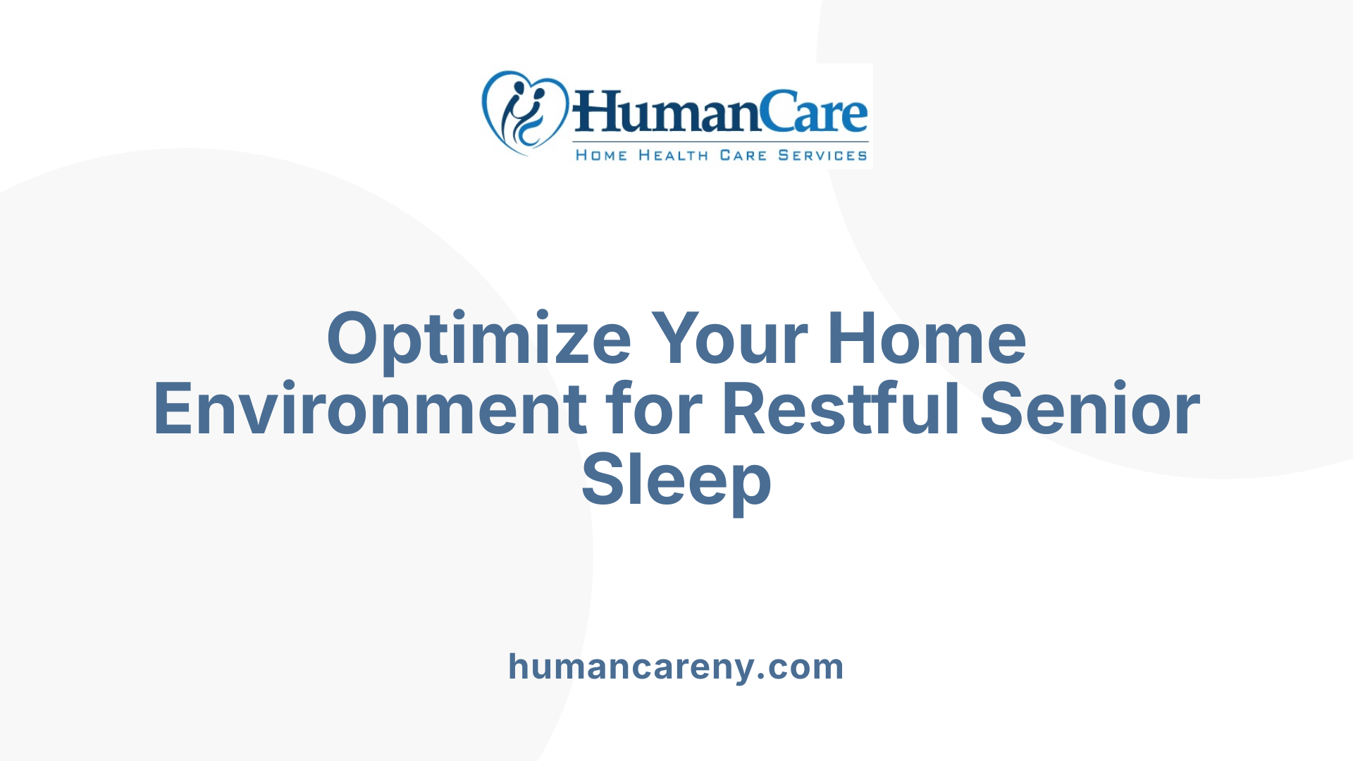 Optimize Your Home Environment for Restful Senior Sleep