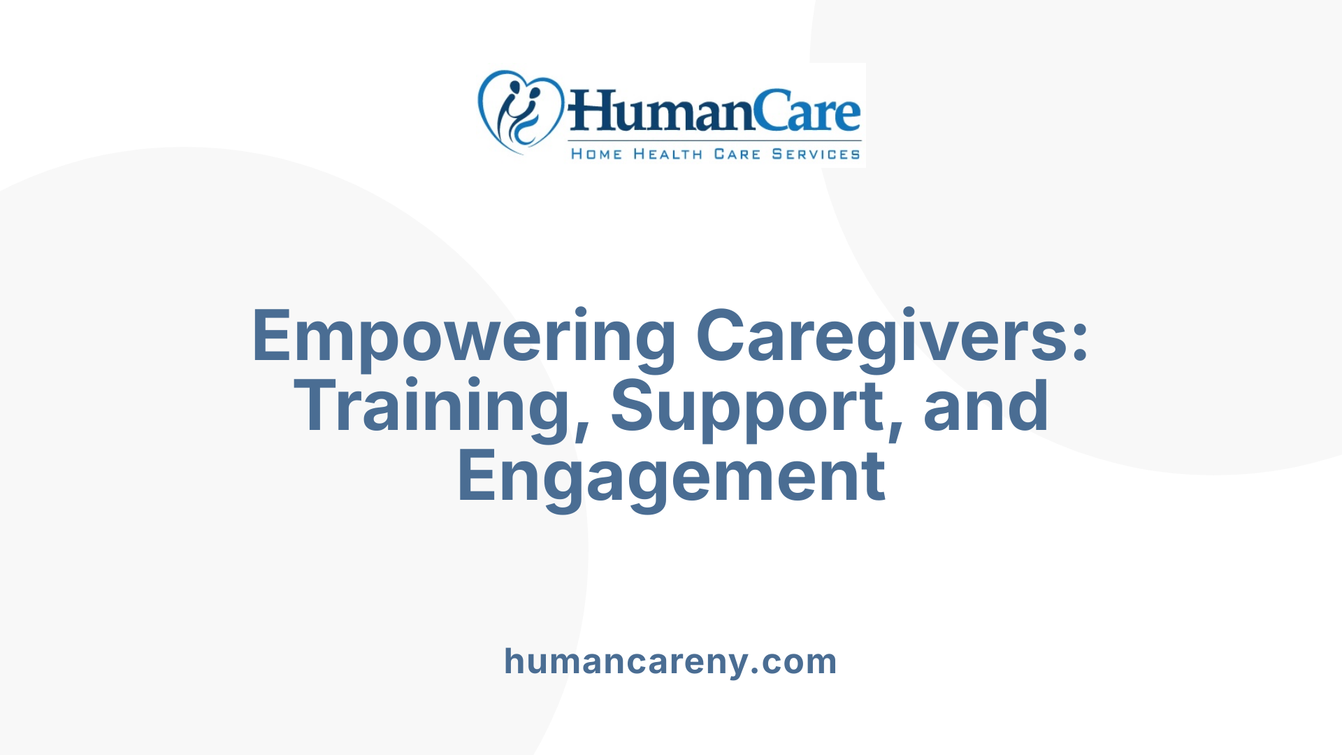 Empowering Caregivers: Training, Support, and Engagement