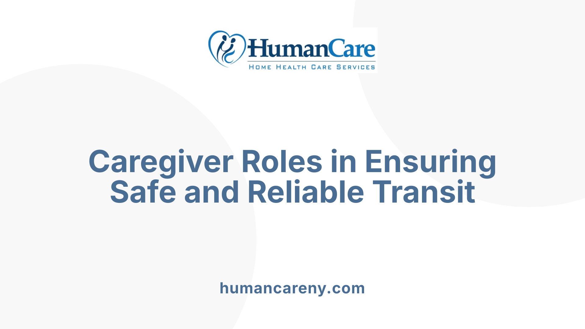 Caregiver Roles in Ensuring Safe and Reliable Transit