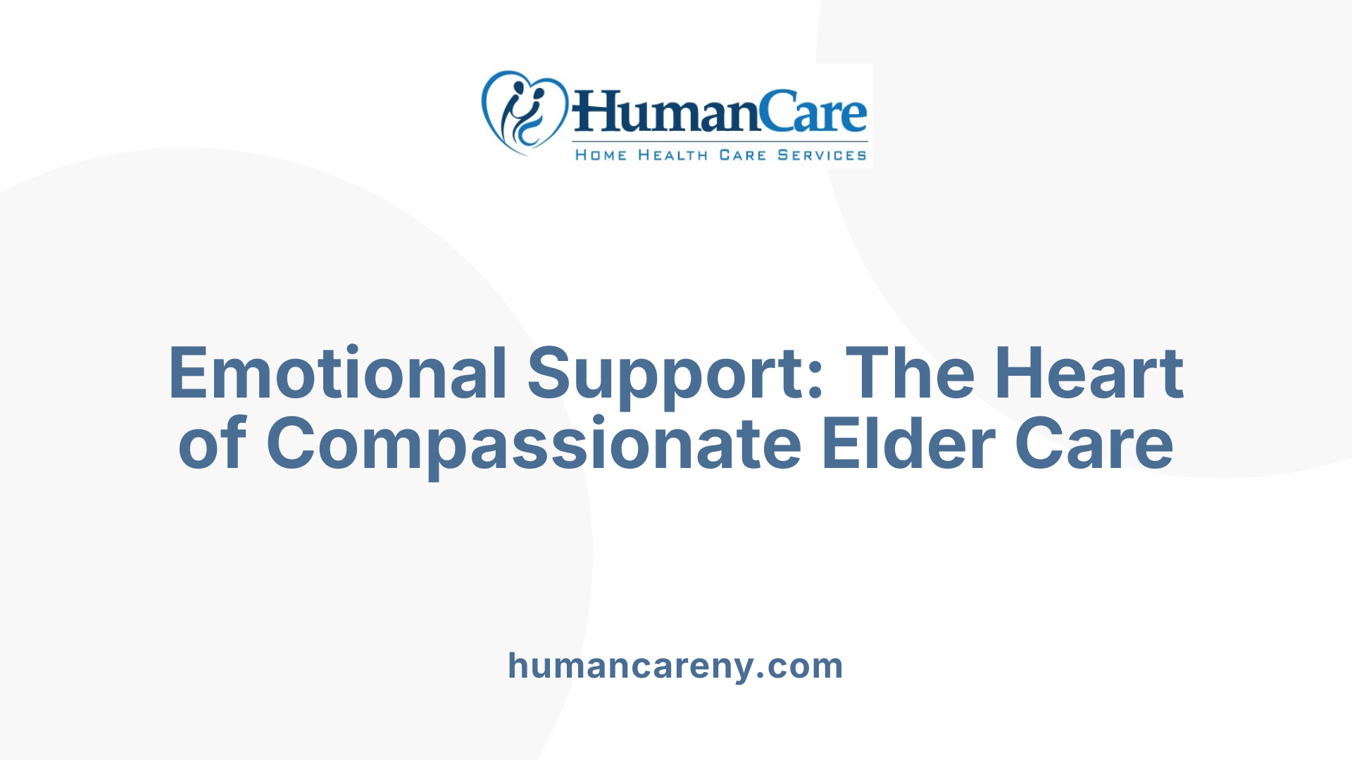 Emotional Support: The Heart of Compassionate Elder Care