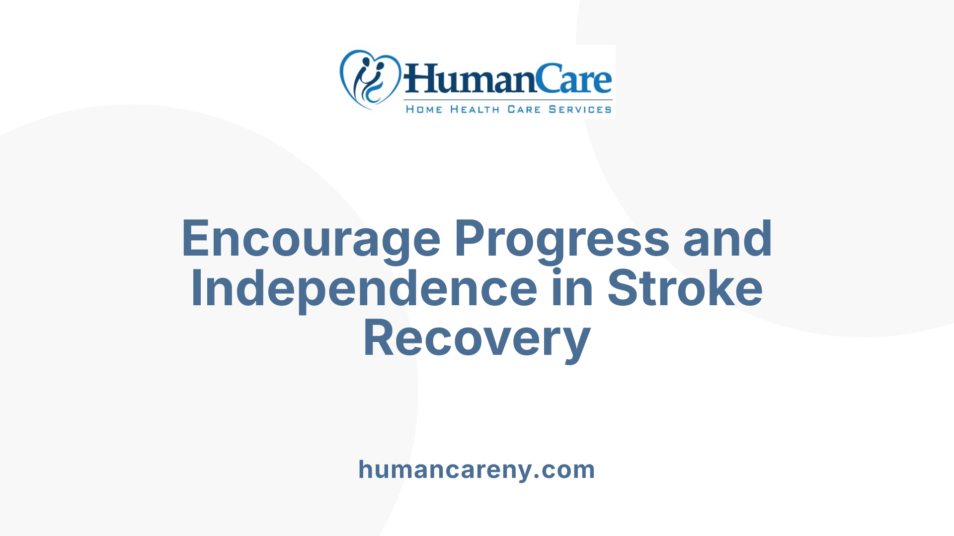 Encourage Progress and Independence in Stroke Recovery