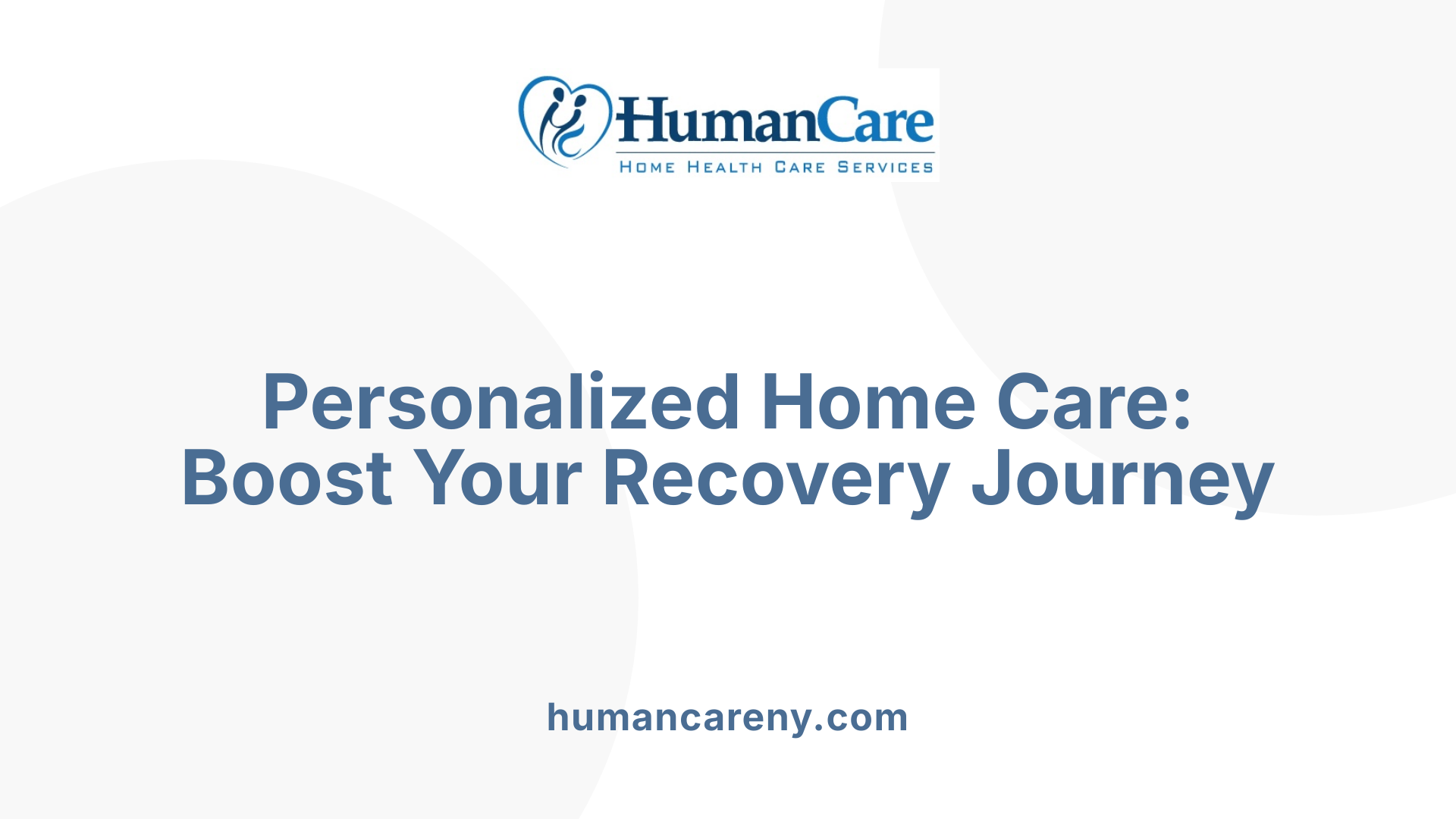 Personalized Home Care: Boost Your Recovery Journey
