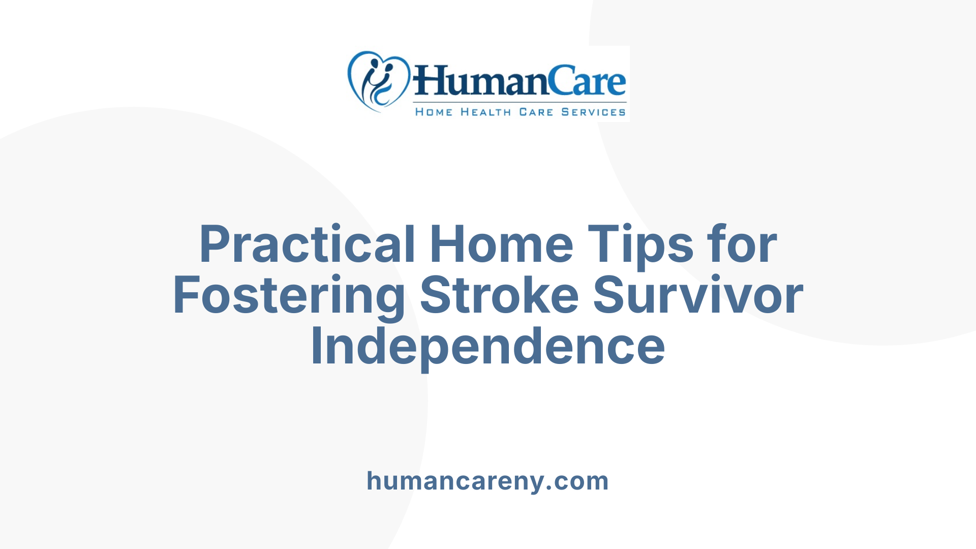 Practical Home Tips for Fostering Stroke Survivor Independence