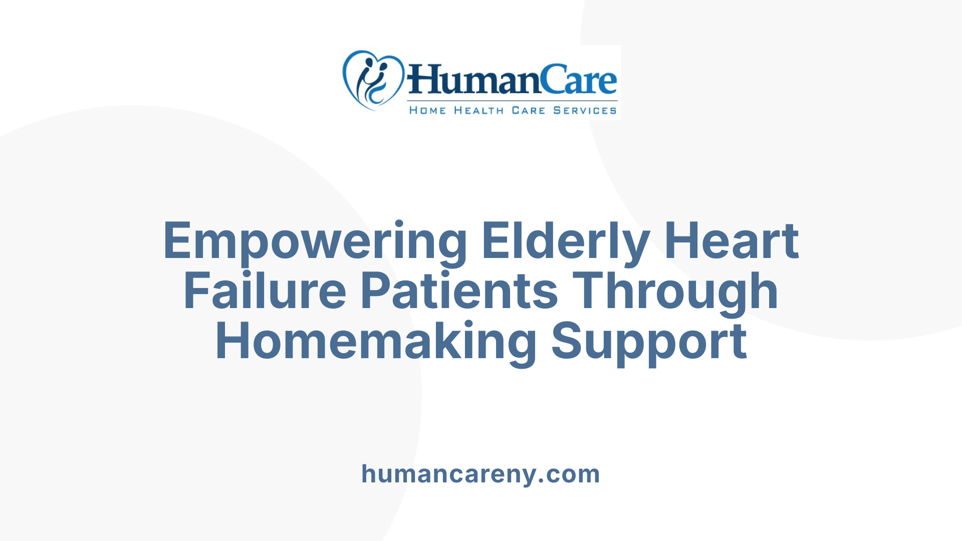 Empowering Elderly Heart Failure Patients Through Homemaking Support