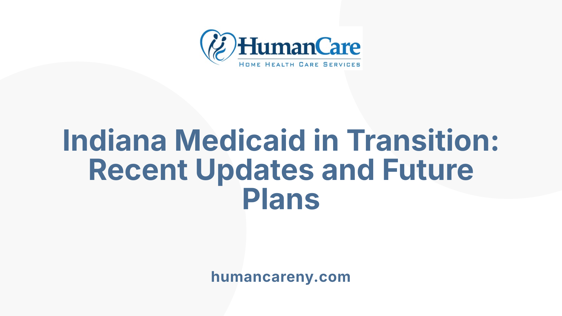Indiana Medicaid in Transition: Recent Updates and Future Plans
