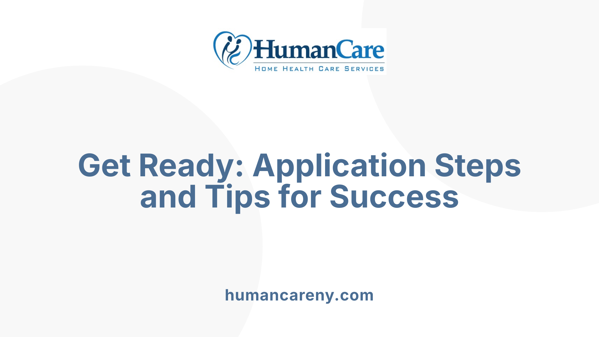 Get Ready: Application Steps and Tips for Success