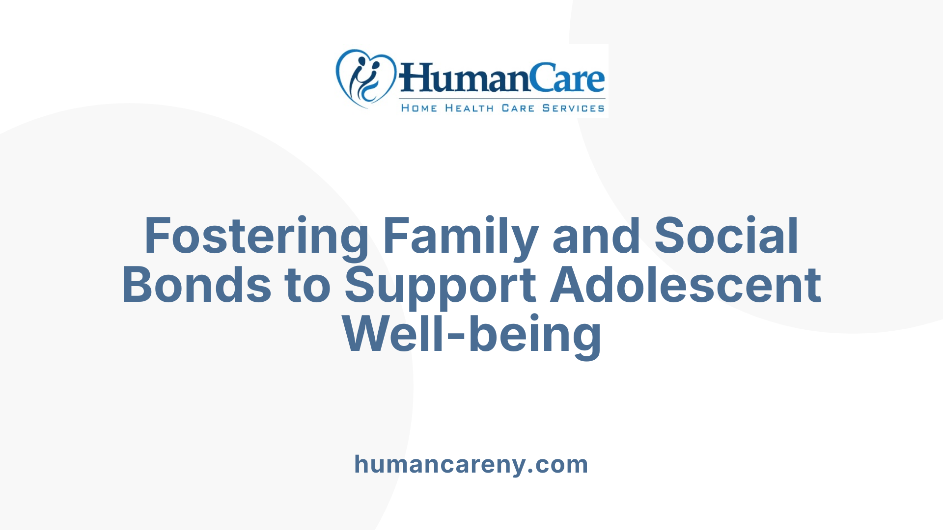 Fostering Family and Social Bonds to Support Adolescent Well-being
