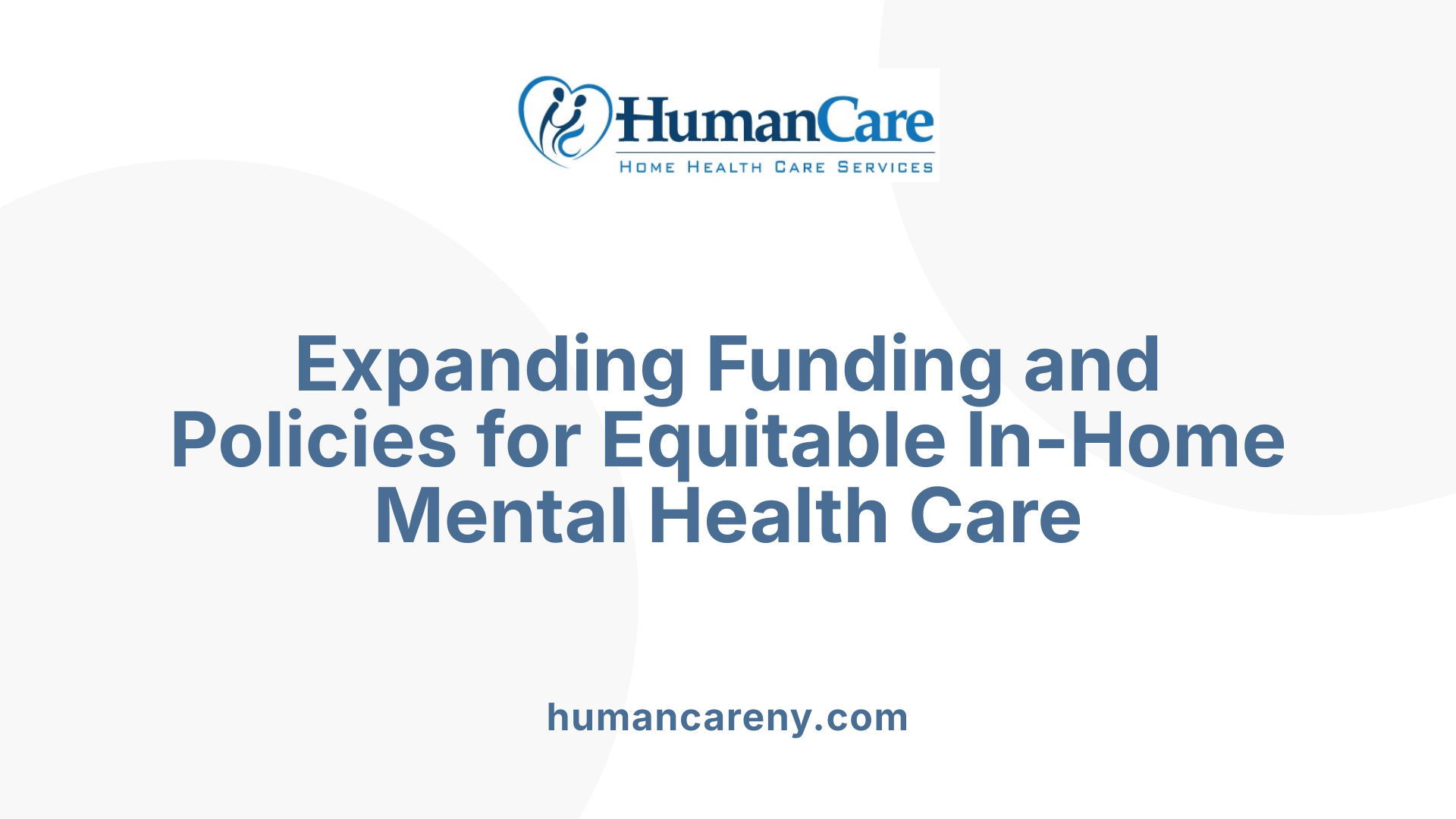 Expanding Funding and Policies for Equitable In-Home Mental Health Care