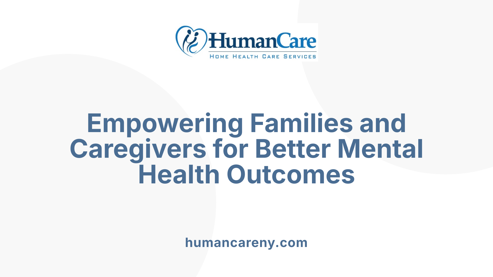 Empowering Families and Caregivers for Better Mental Health Outcomes