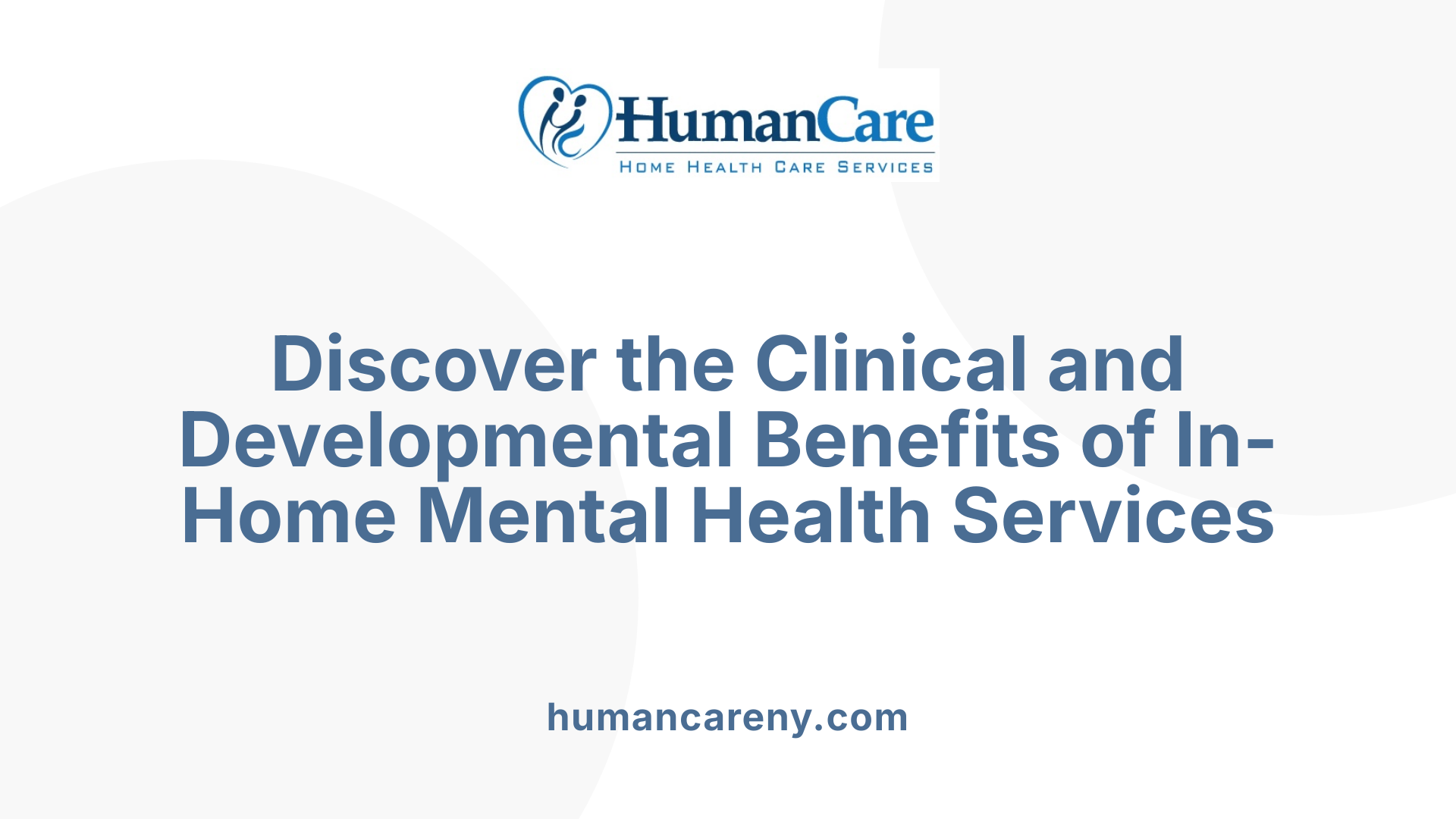 Discover the Clinical and Developmental Benefits of In-Home Mental Health Services