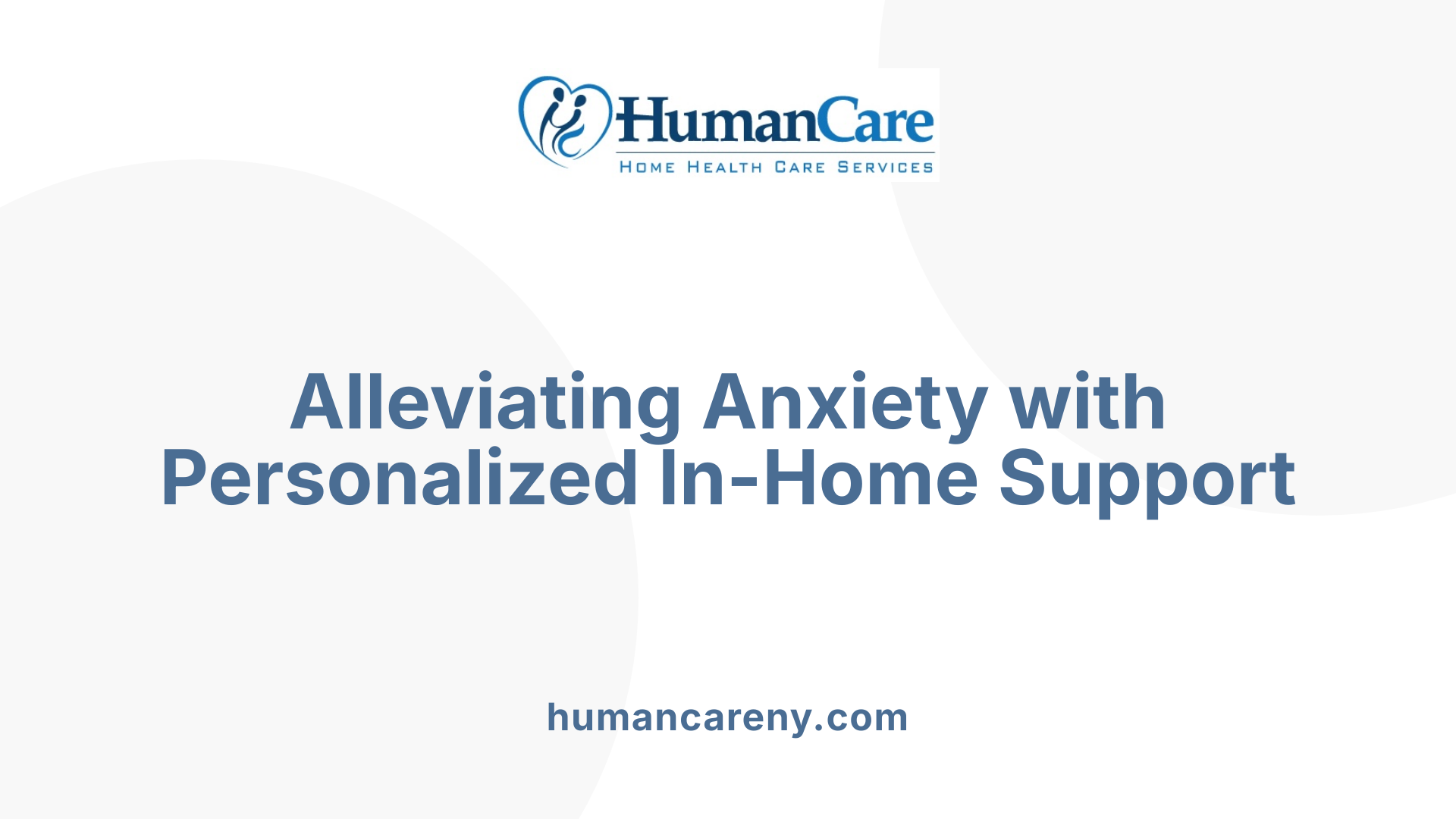 Alleviating Anxiety with Personalized In-Home Support