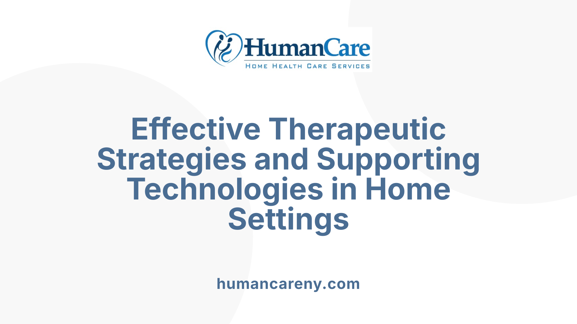Effective Therapeutic Strategies and Supporting Technologies in Home Settings