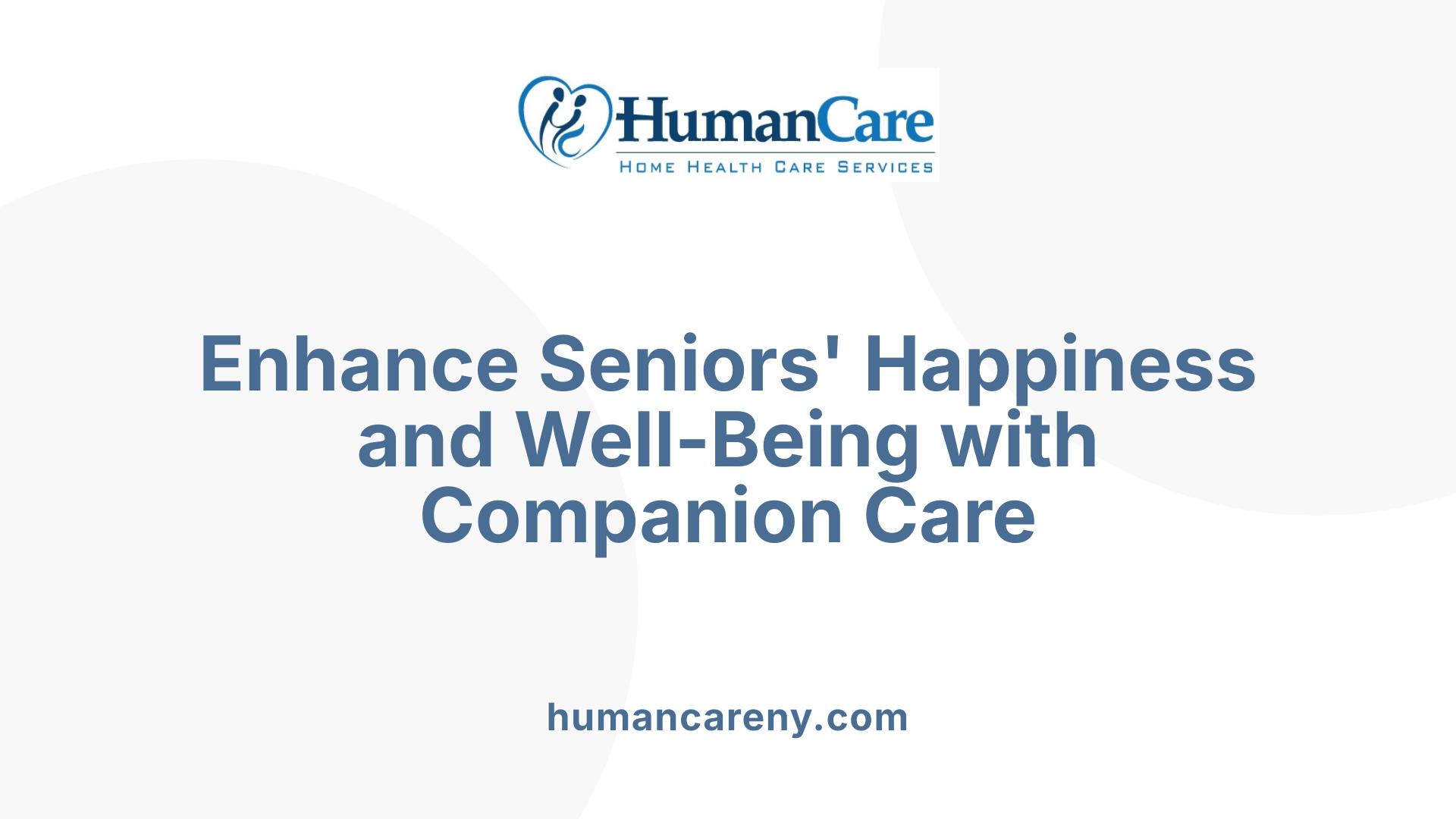 Enhance Seniors' Happiness and Well-Being with Companion Care