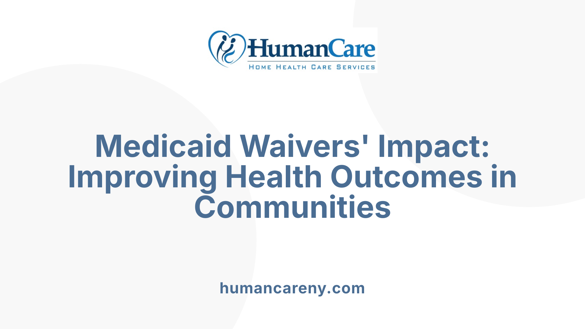 Medicaid Waivers' Impact: Improving Health Outcomes in Communities