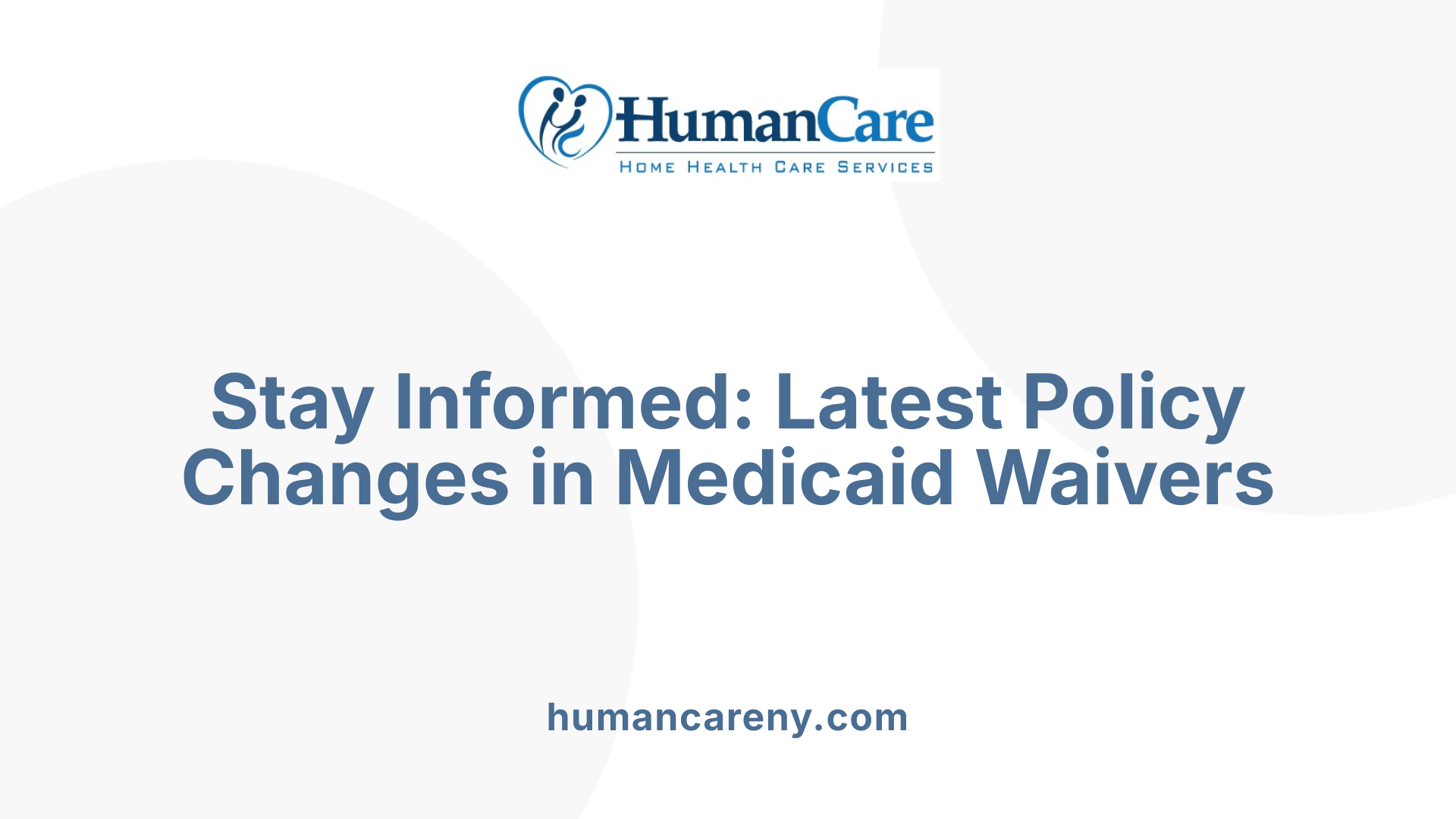 Stay Informed: Latest Policy Changes in Medicaid Waivers