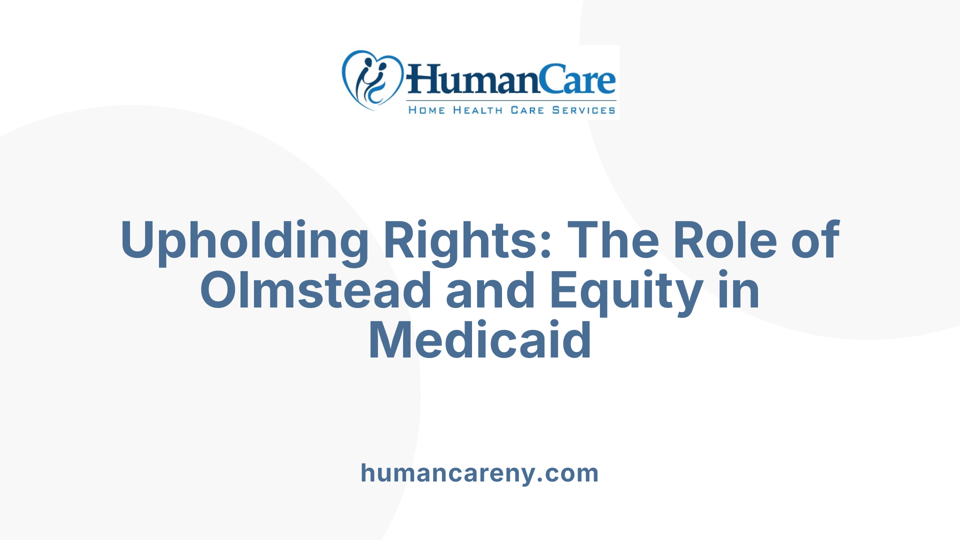 Upholding Rights: The Role of Olmstead and Equity in Medicaid