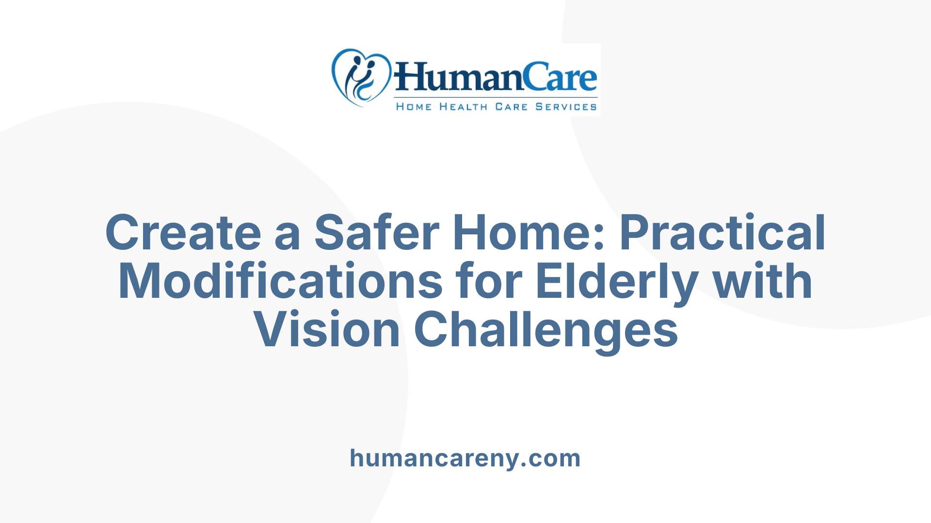 Create a Safer Home: Practical Modifications for Elderly with Vision Challenges