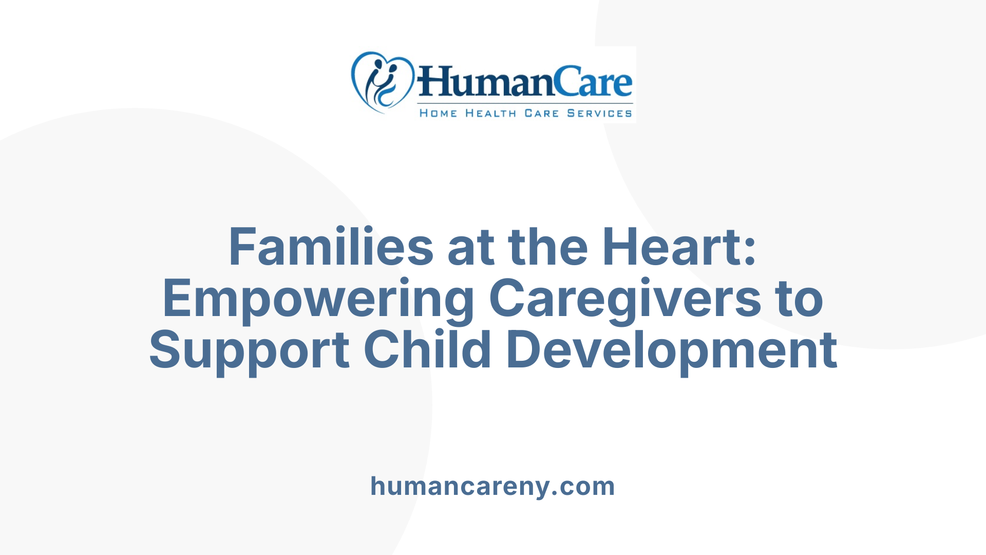 Families at the Heart: Empowering Caregivers to Support Child Development