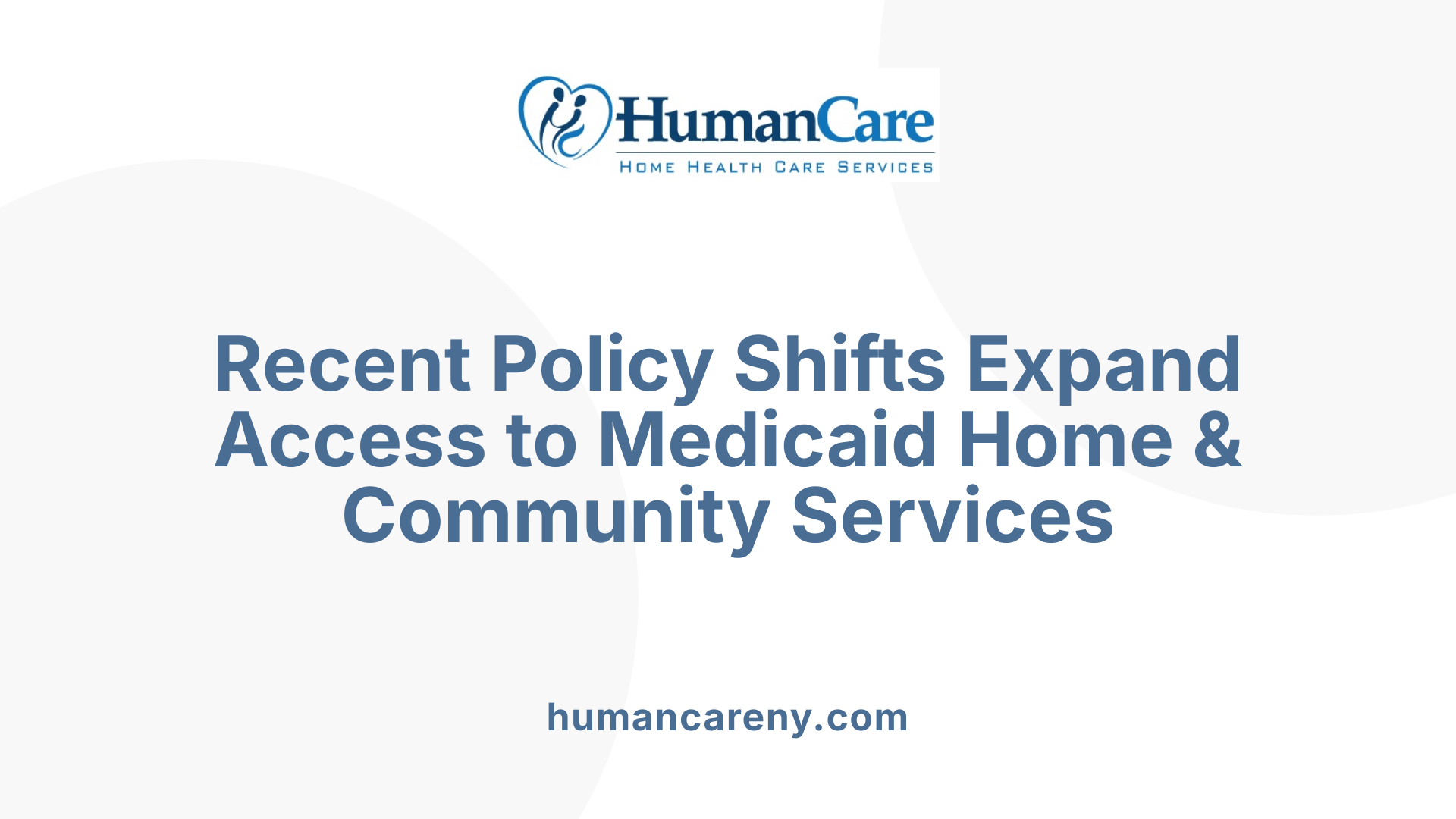 Recent Policy Shifts Expand Access to Medicaid Home & Community Services