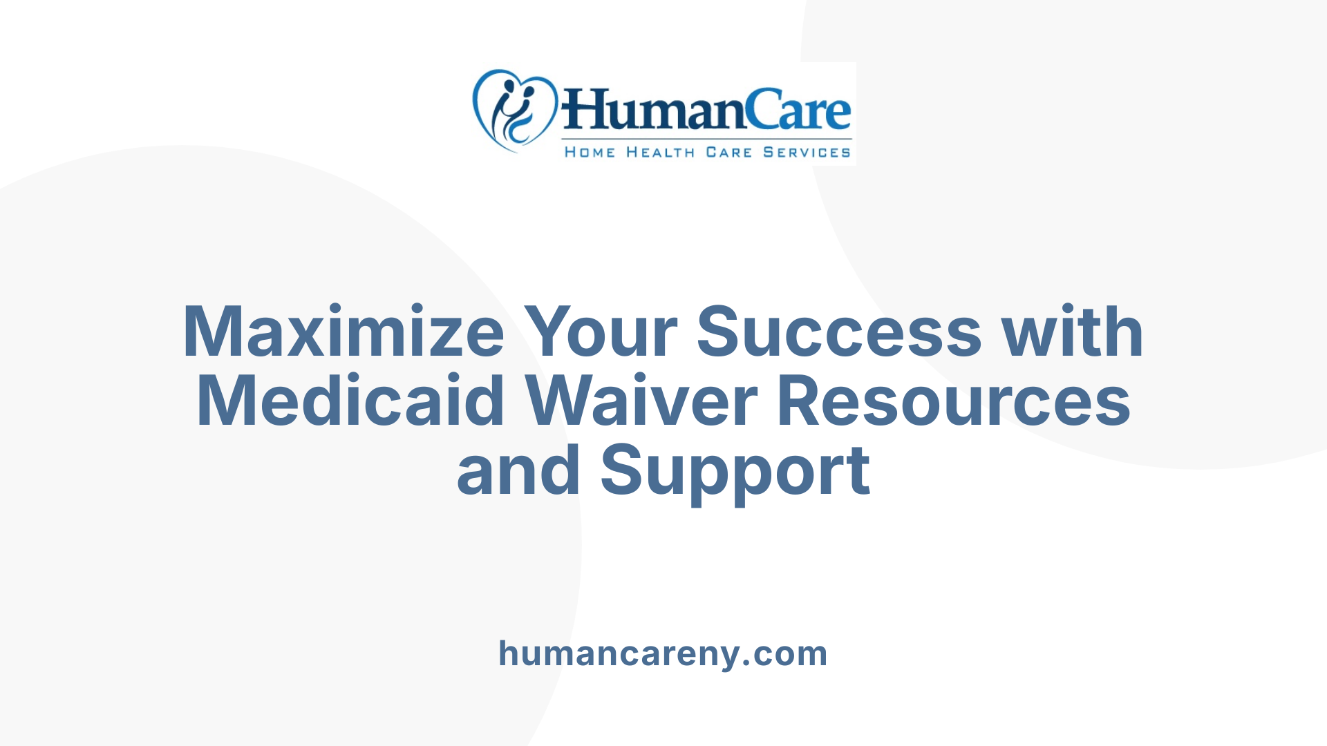 Maximize Your Success with Medicaid Waiver Resources and Support