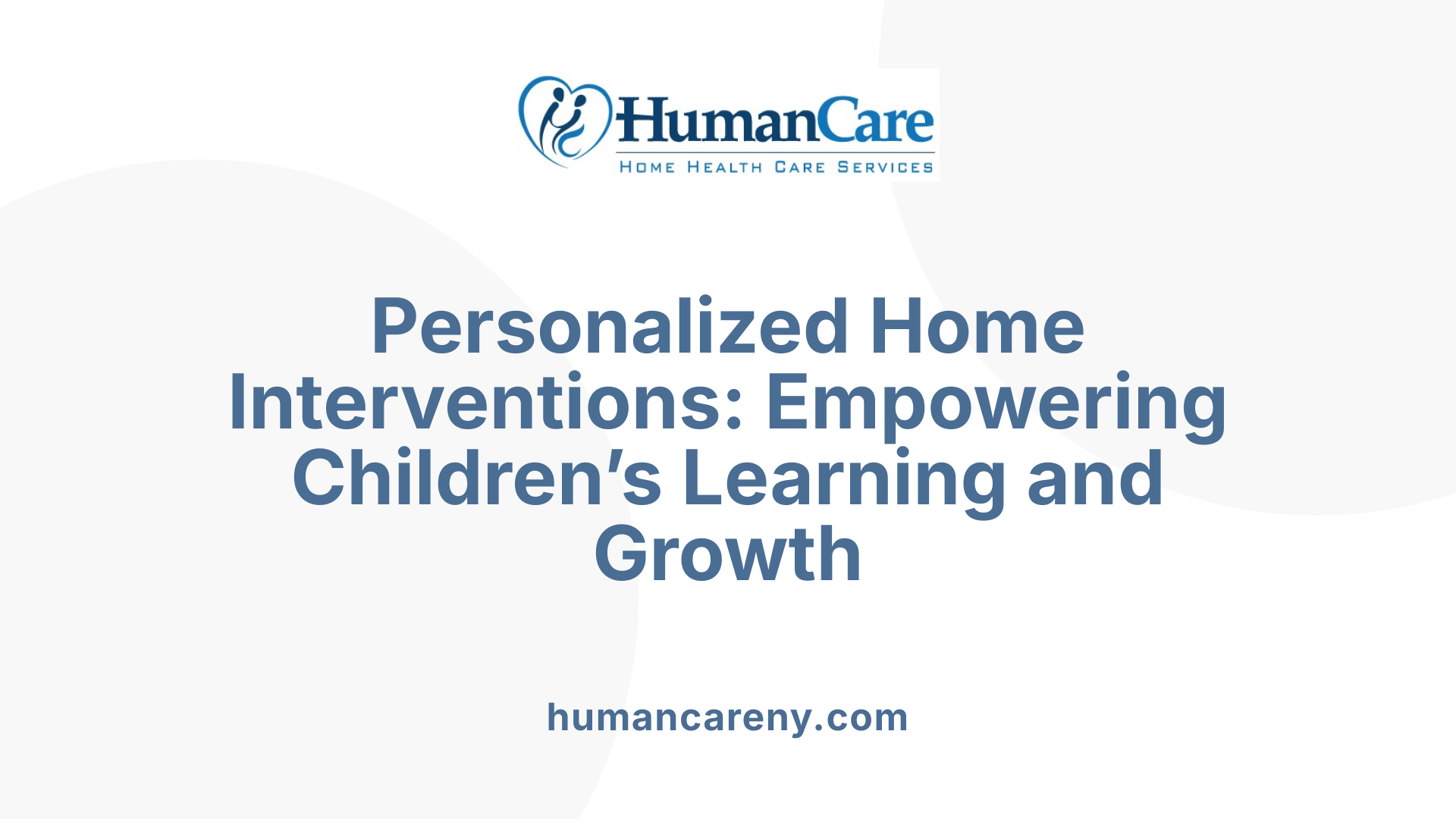 Personalized Home Interventions: Empowering Children’s Learning and Growth