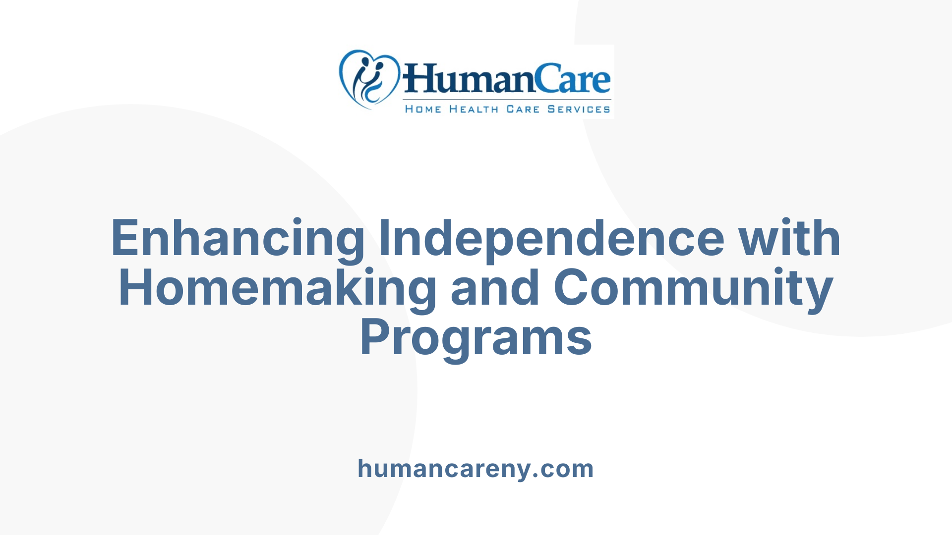 Enhancing Independence with Homemaking and Community Programs