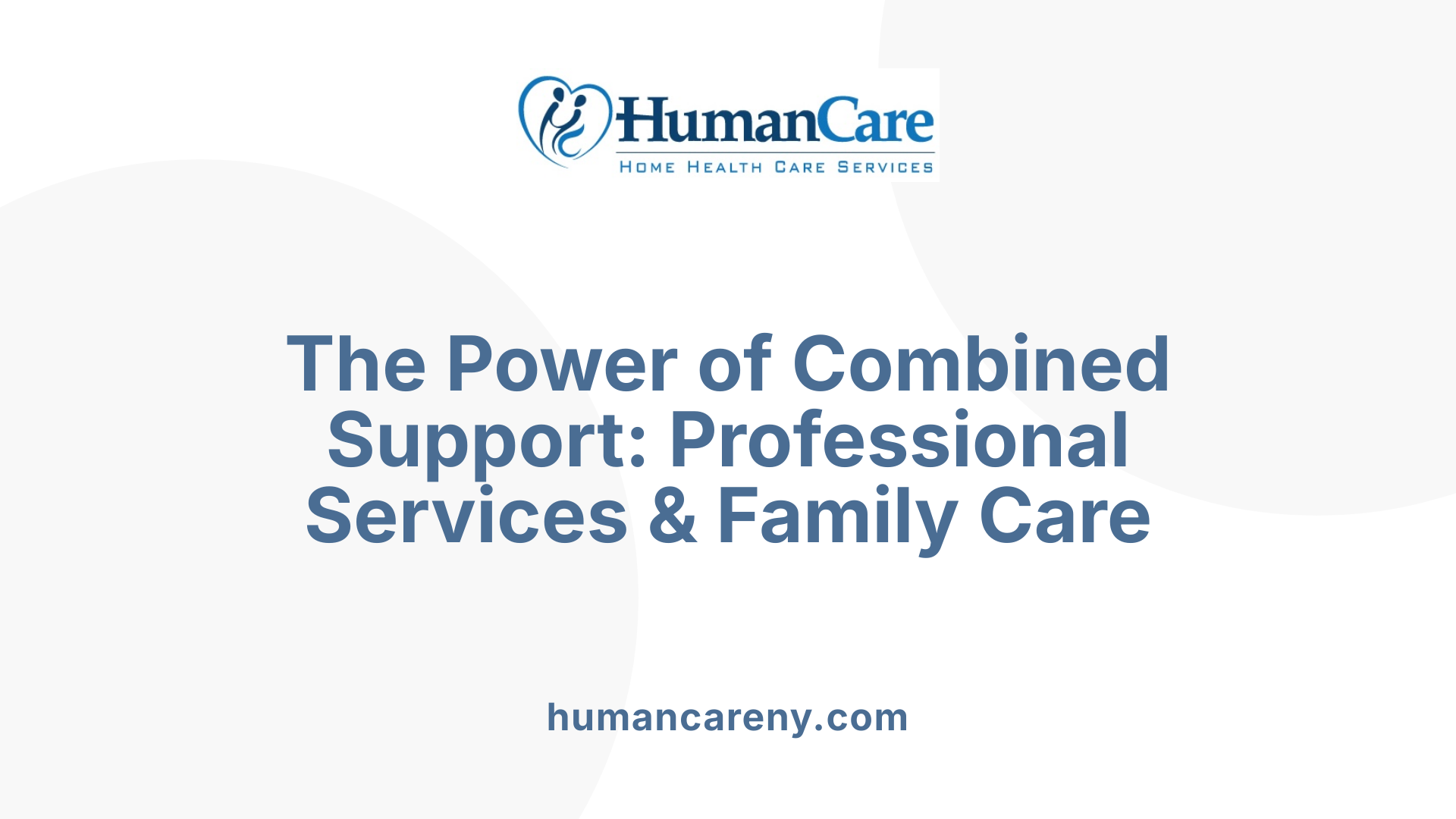 The Power of Combined Support: Professional Services &amp; Family Care