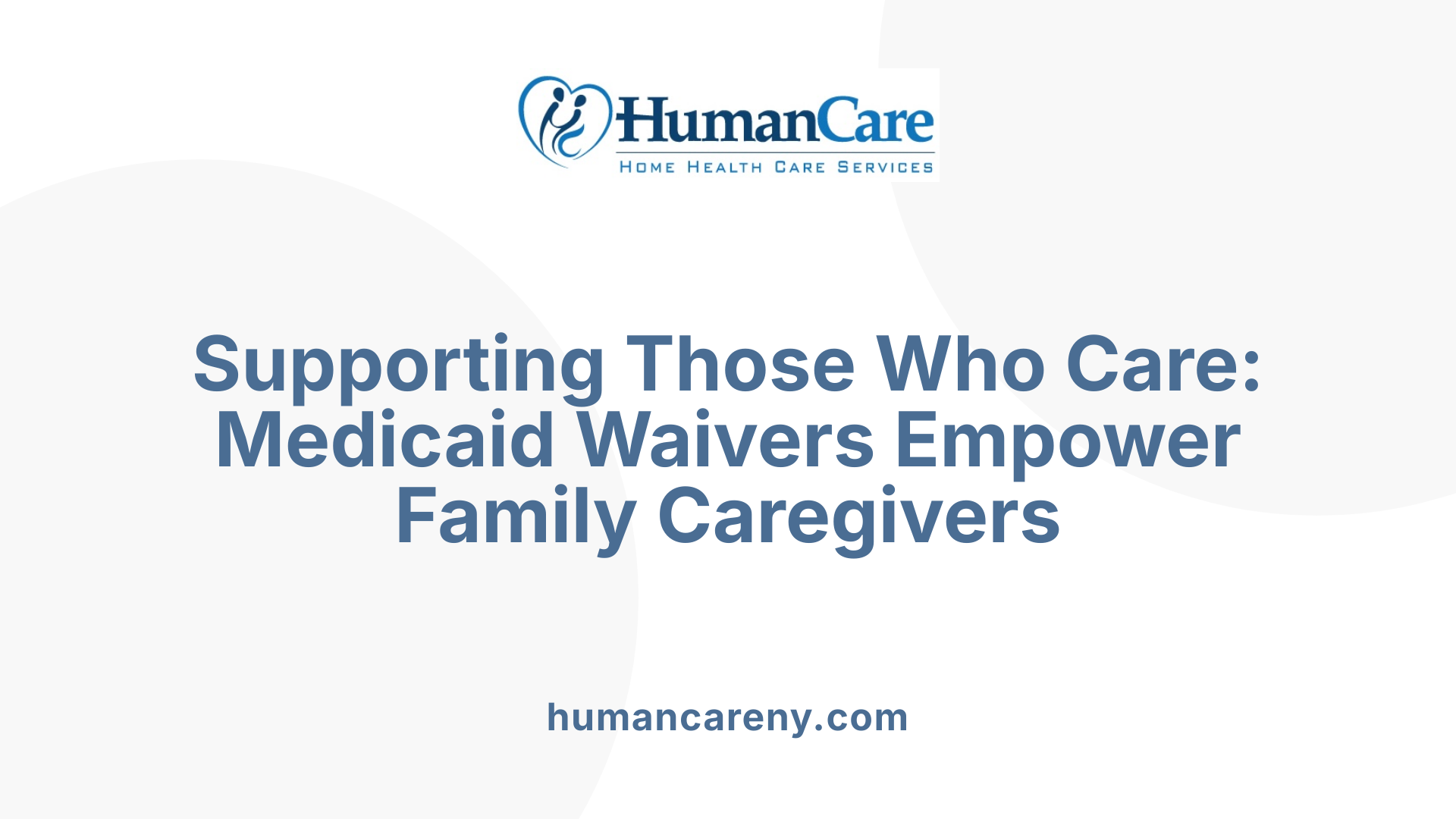 Supporting Those Who Care: Medicaid Waivers Empower Family Caregivers