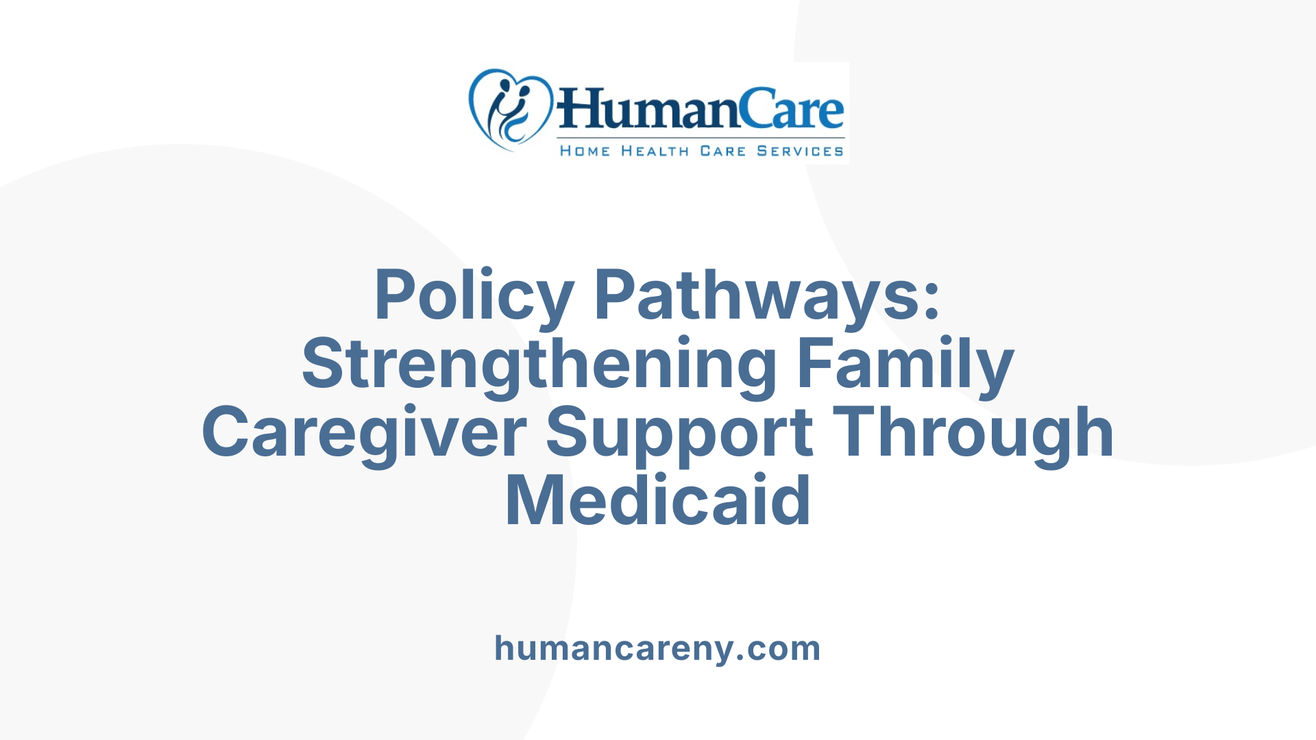 Policy Pathways: Strengthening Family Caregiver Support Through Medicaid