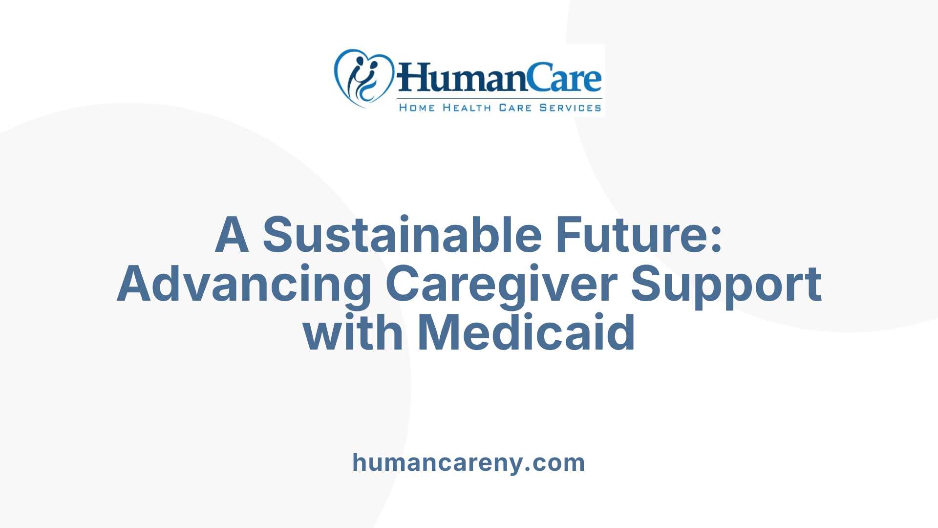 A Sustainable Future: Advancing Caregiver Support with Medicaid