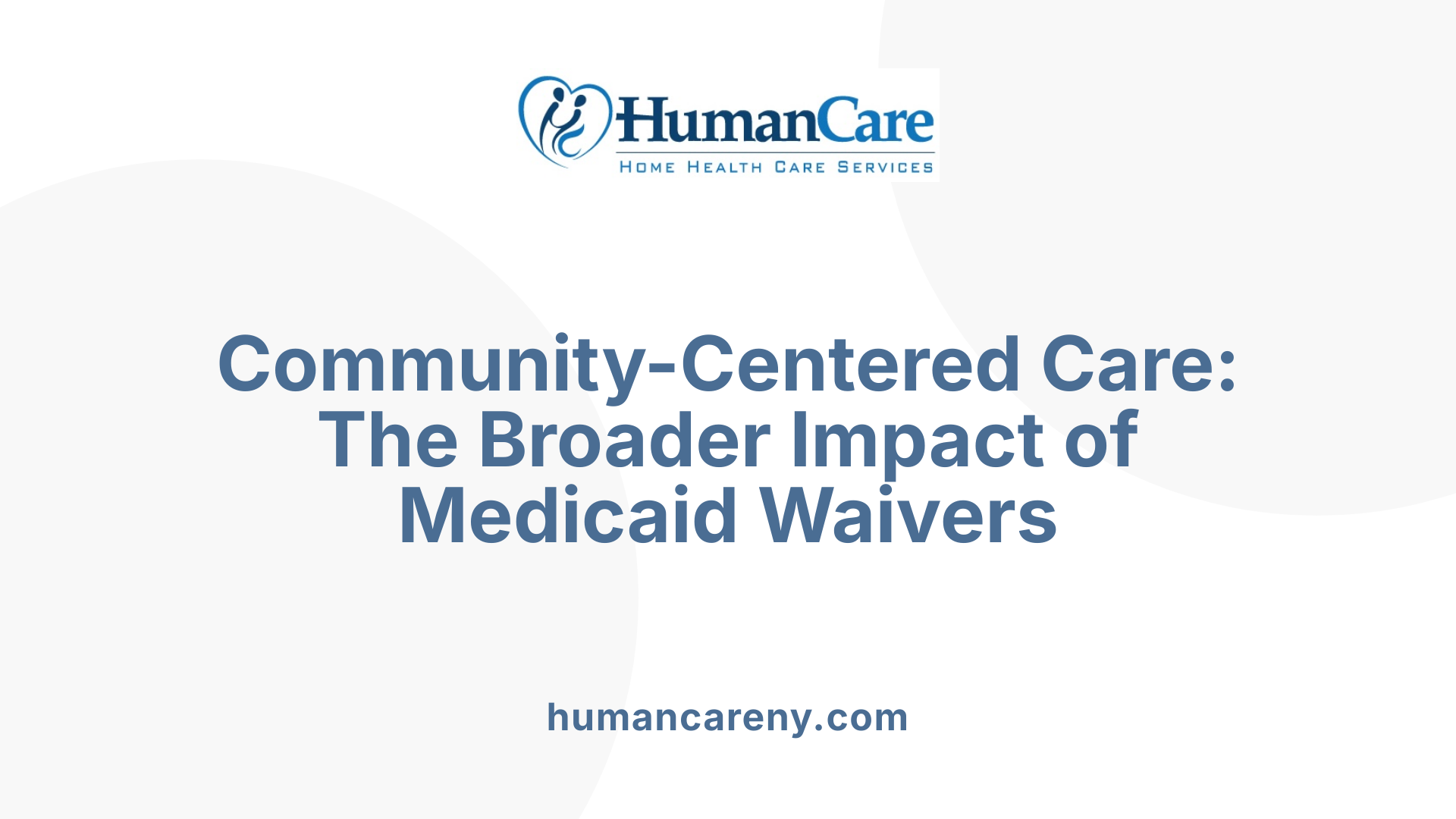 Community-Centered Care: The Broader Impact of Medicaid Waivers
