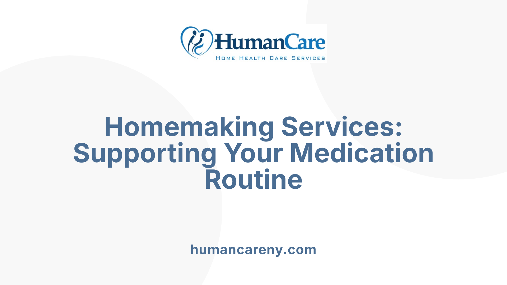 Homemaking Services: Supporting Your Medication Routine