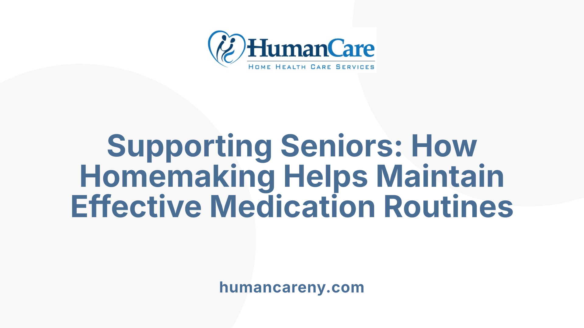 Supporting Seniors: How Homemaking Helps Maintain Effective Medication Routines