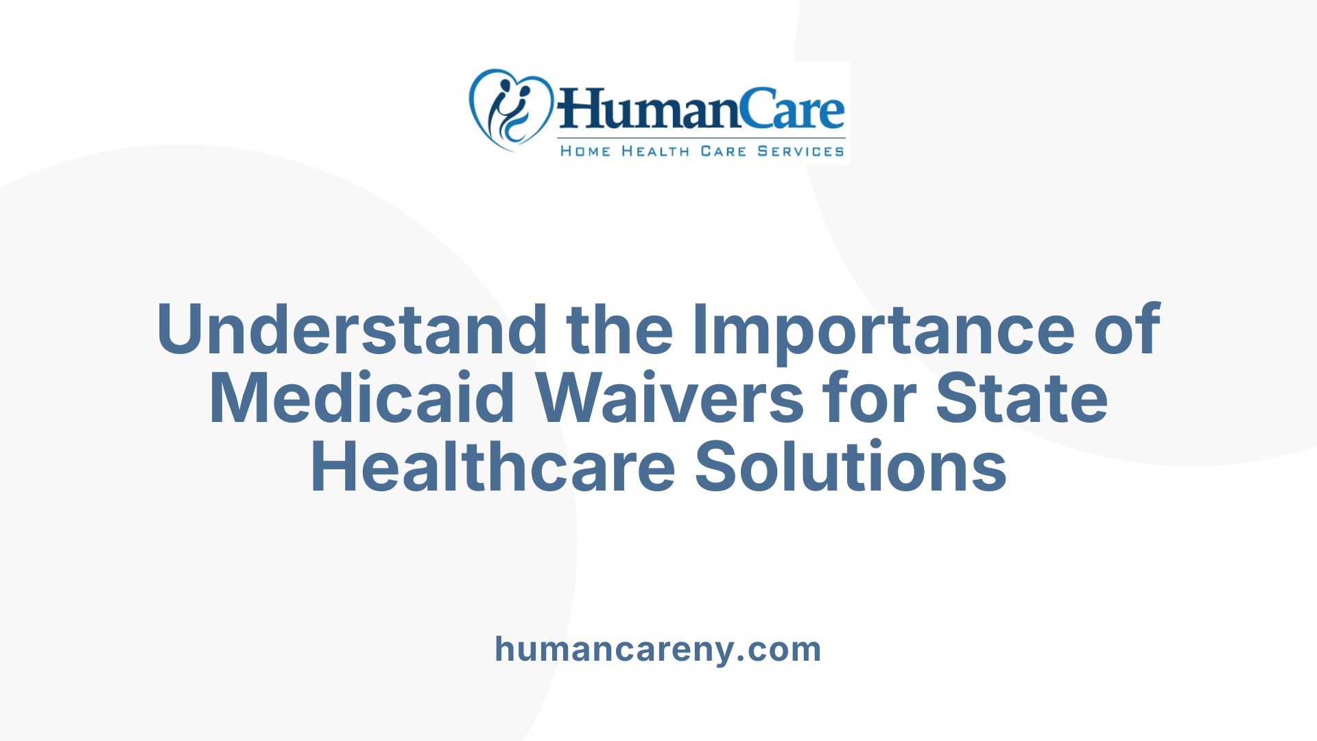 Understand the Importance of Medicaid Waivers for State Healthcare Solutions