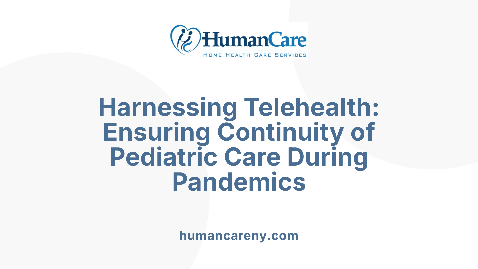 Harnessing Telehealth: Ensuring Continuity of Pediatric Care During Pandemics